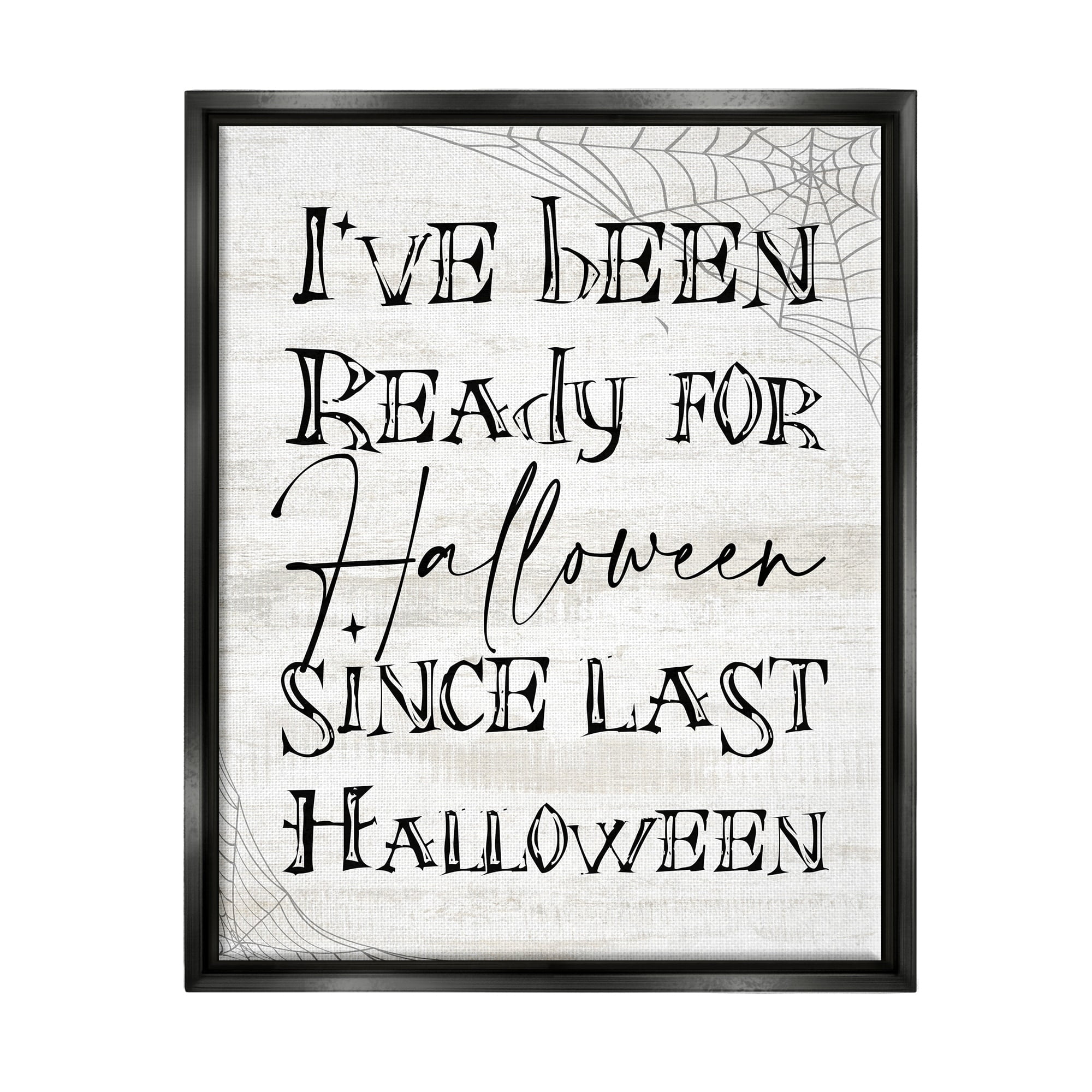 Stupell Industries Ready For Halloween Spooky Typography Spider Webs Graphic Art Jet Black Floating Framed Canvas Print Wall Art, Design by Daphne Polselli