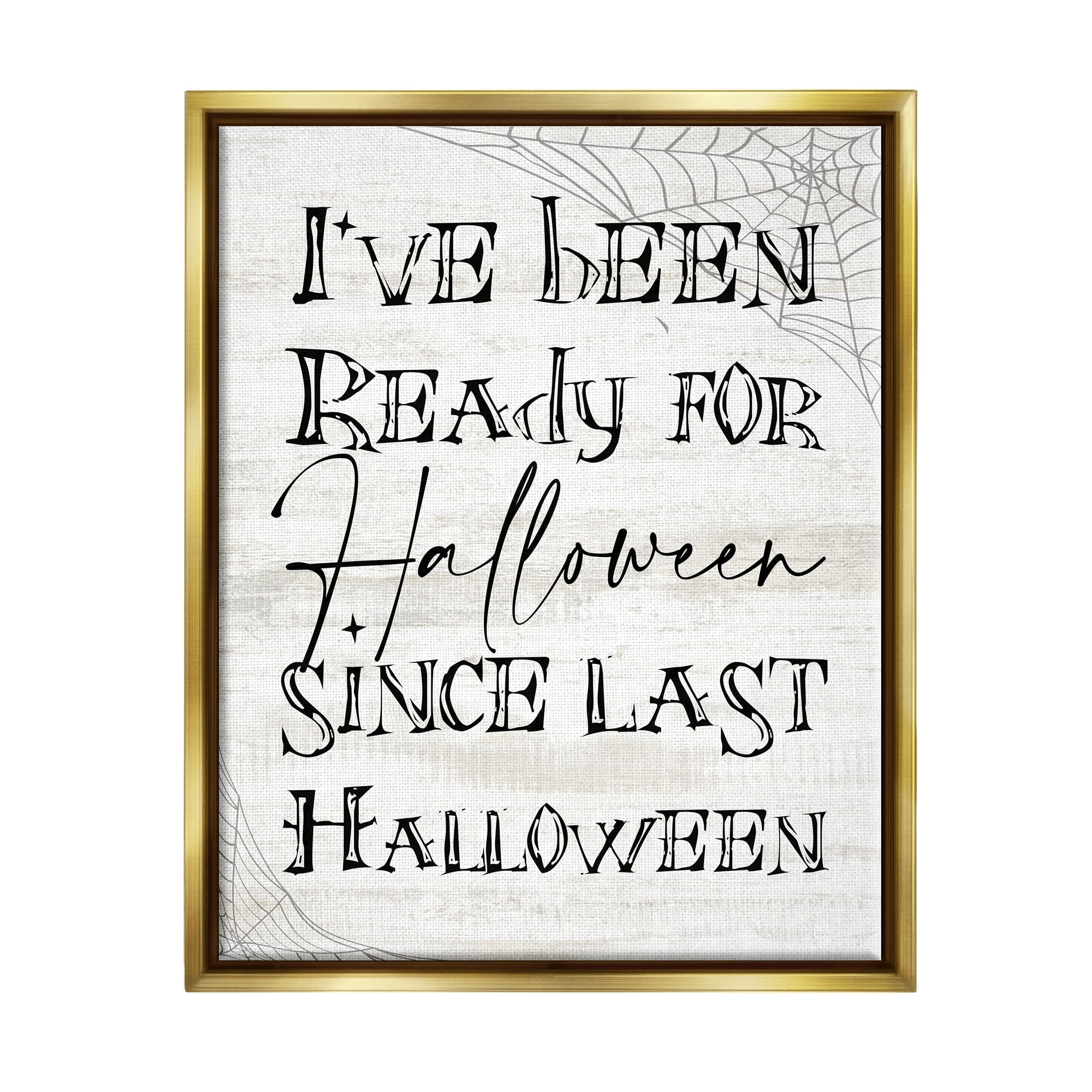 Stupell Industries Ready For Halloween Spooky Typography Spider Webs Graphic Art Metallic Gold Floating Framed Canvas Print Wall Art, Design by Daphne Polselli
