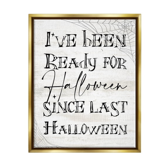 Stupell Industries Ready For Halloween Spooky Typography Spider Webs Graphic Art Metallic Gold Floating Framed Canvas Print Wall Art, Design by Daphne Polselli