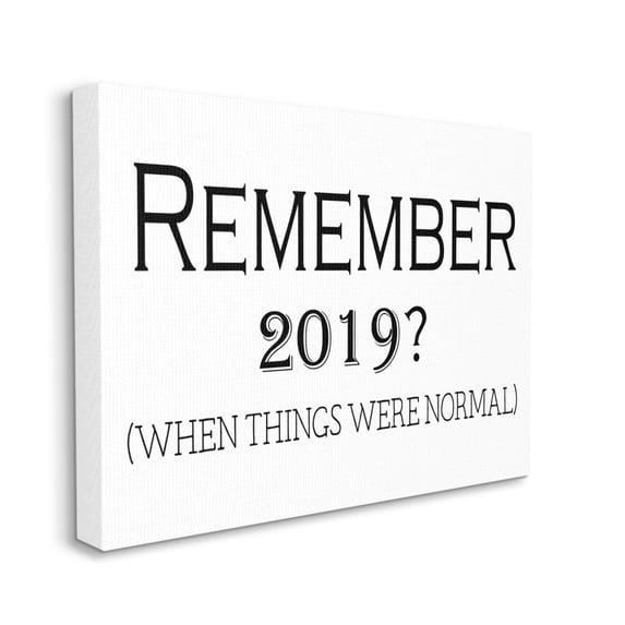 Stupell Industries Remember 2019 Text Quote Post Virus Humor Canvas Wall Art Design by Gail Green Licensing and Design Limited
