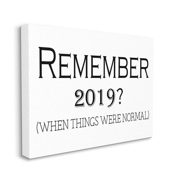Stupell Industries Remember 2019 Text Quote Post Virus Humor Canvas Wall Art Design by Gail Green Licensing and Design Limited