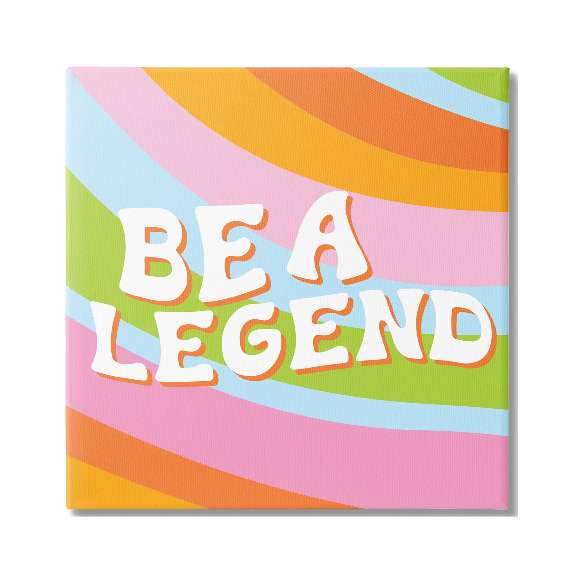 Stupell Industries Retro Be a Legend Inspirational Painting Gallery Wrapped Canvas Print Wall Art, 24 x 24