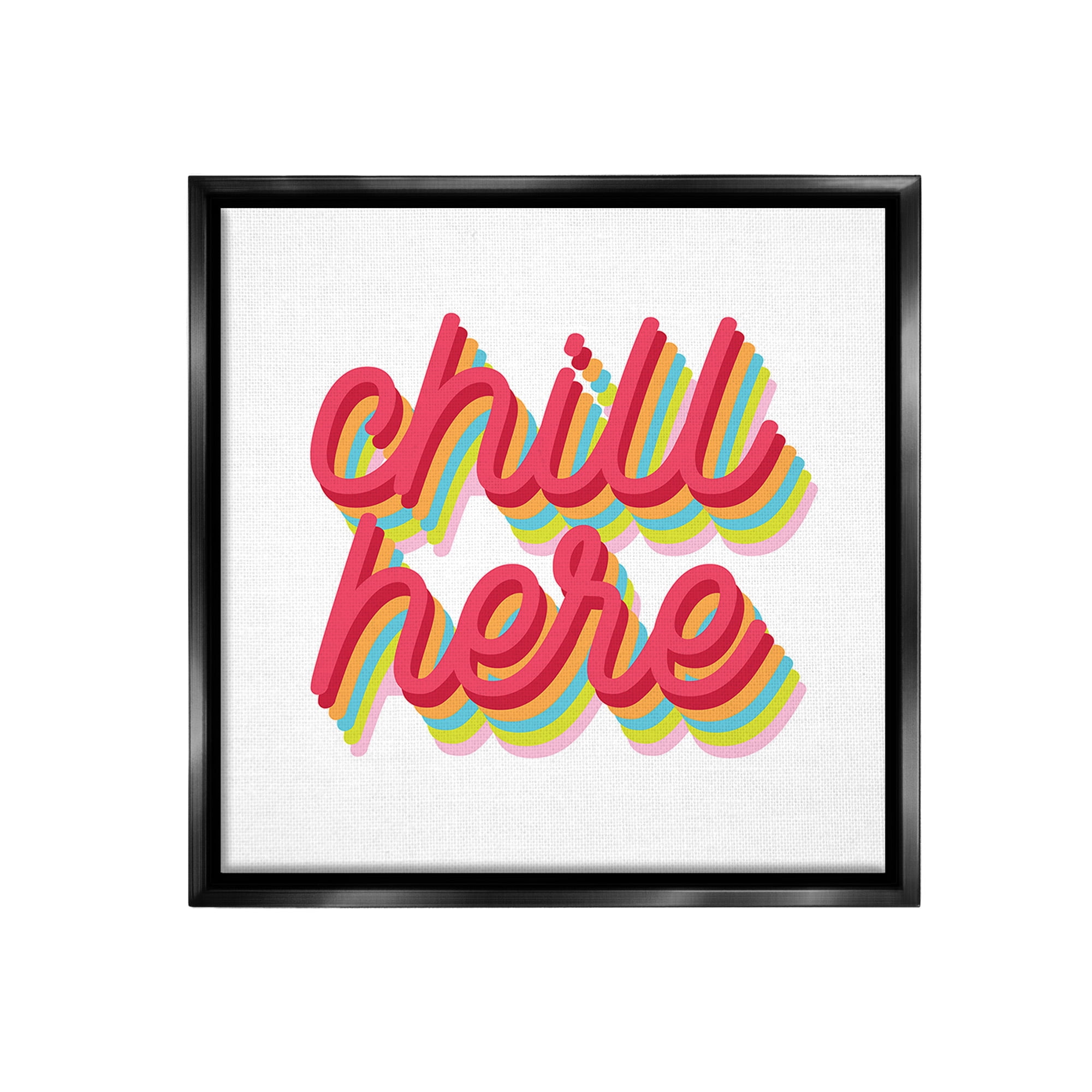 Stupell Industries Retro Chill Here Typography Painting Black Floater Framed Canvas Art Print Wall Art, 25 x 25