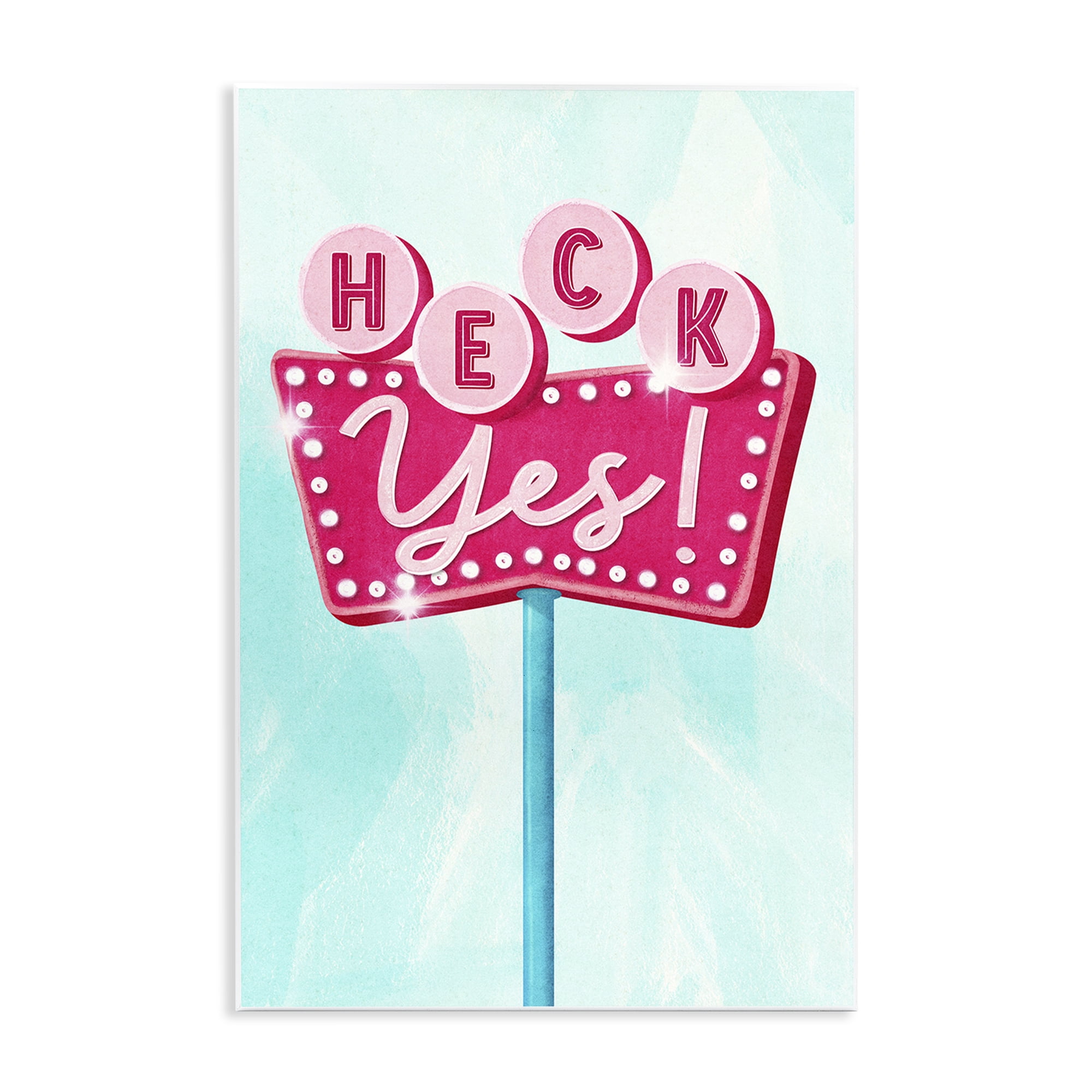 Stupell Industries Retro Heck Yes Typography Painting Unframed Art Print Wall Art, 10 x 15
