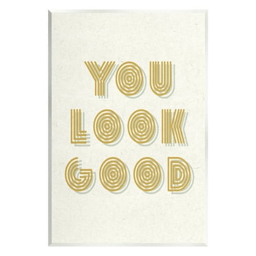 Stupell Industries Retro You Look Good Inspirational Painting Unframed Art Print Wall Art, 10 x 15