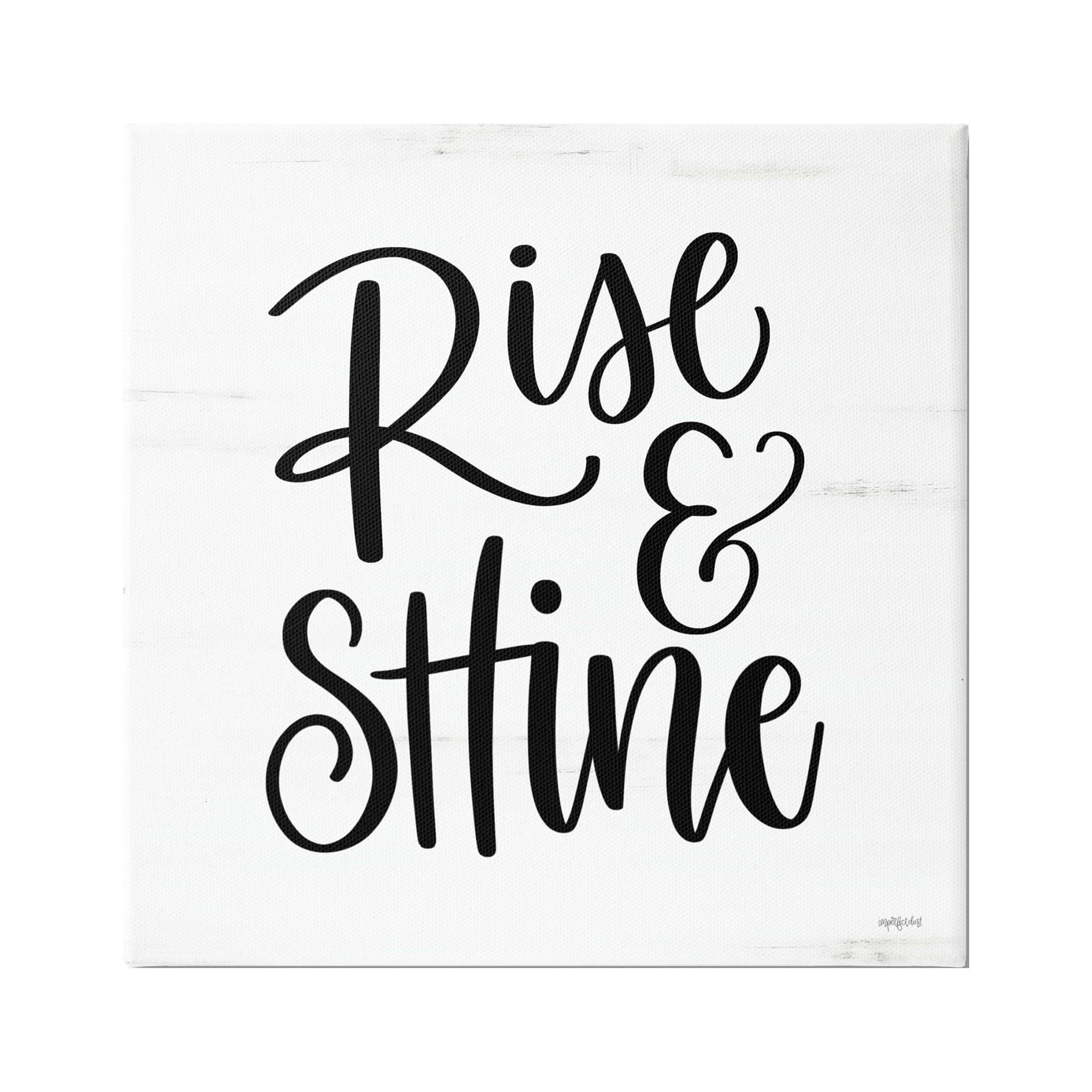 Rise & Shine Black Calligraphy Quote on White Canvas
