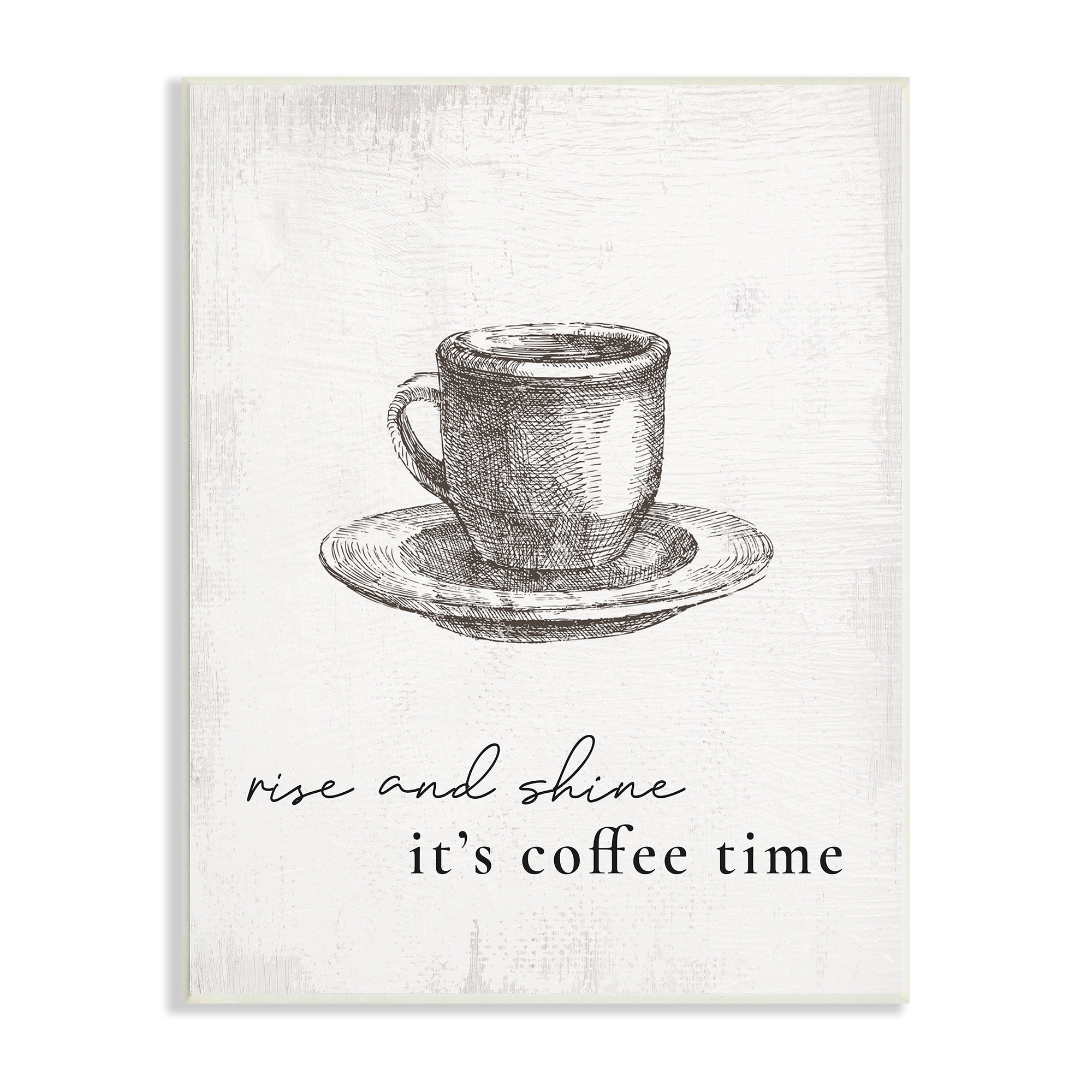 Stupell Industries Rise and Shine Coffee Time Morning Inspirational Phrase,10 x 15, Design by Daphne Polselli