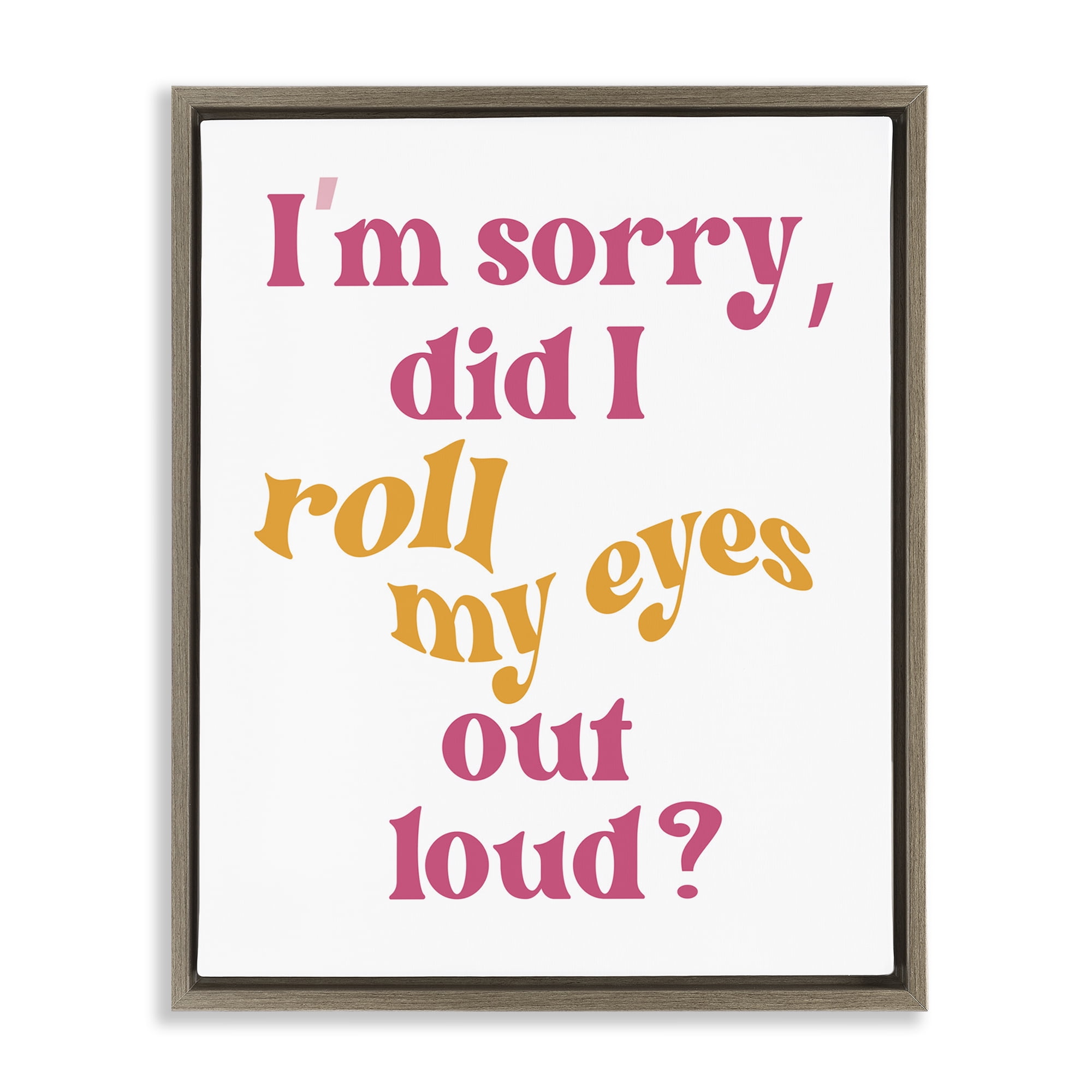 Stupell Industries Roll My Eyes Out Loud Typography Painting Brown Floater Framed Art Print Wall Art, 17 x 21