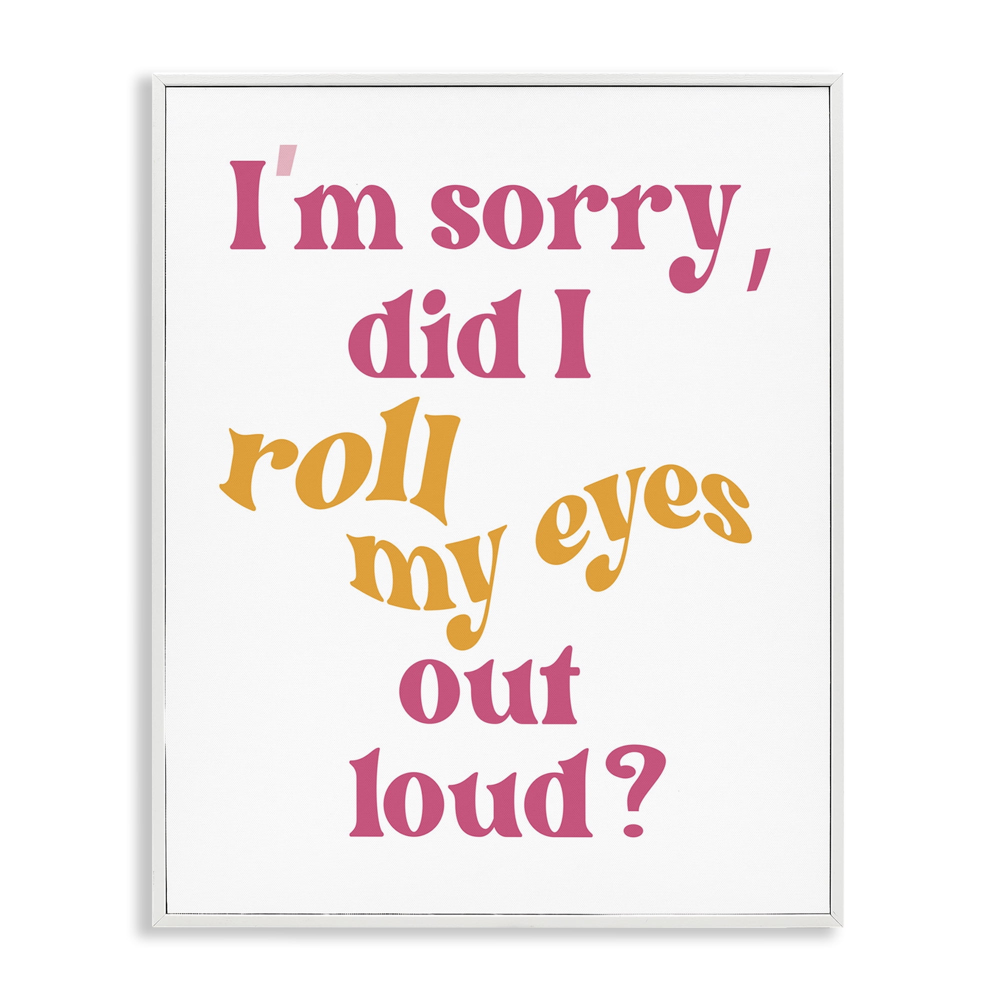 Stupell Industries Roll My Eyes Out Loud Typography Painting White Framed Art Print Wall Art, 16 x 20