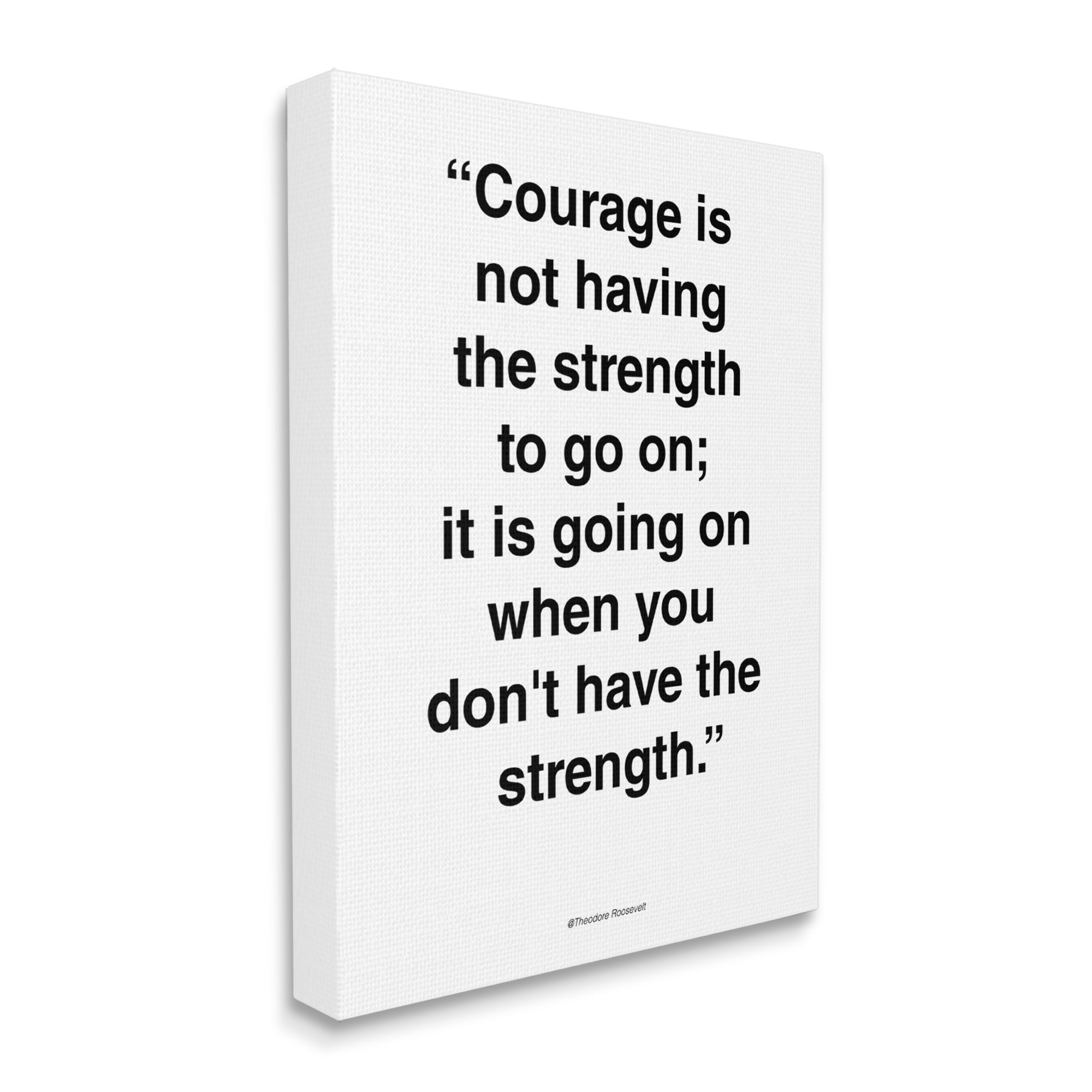 Stupell Industries Roosevelt Courage and Strength Quote Minimal Black White Inspirational Painting Gallery Wrapped Canvas Art Print Wall Art, 24 x 30