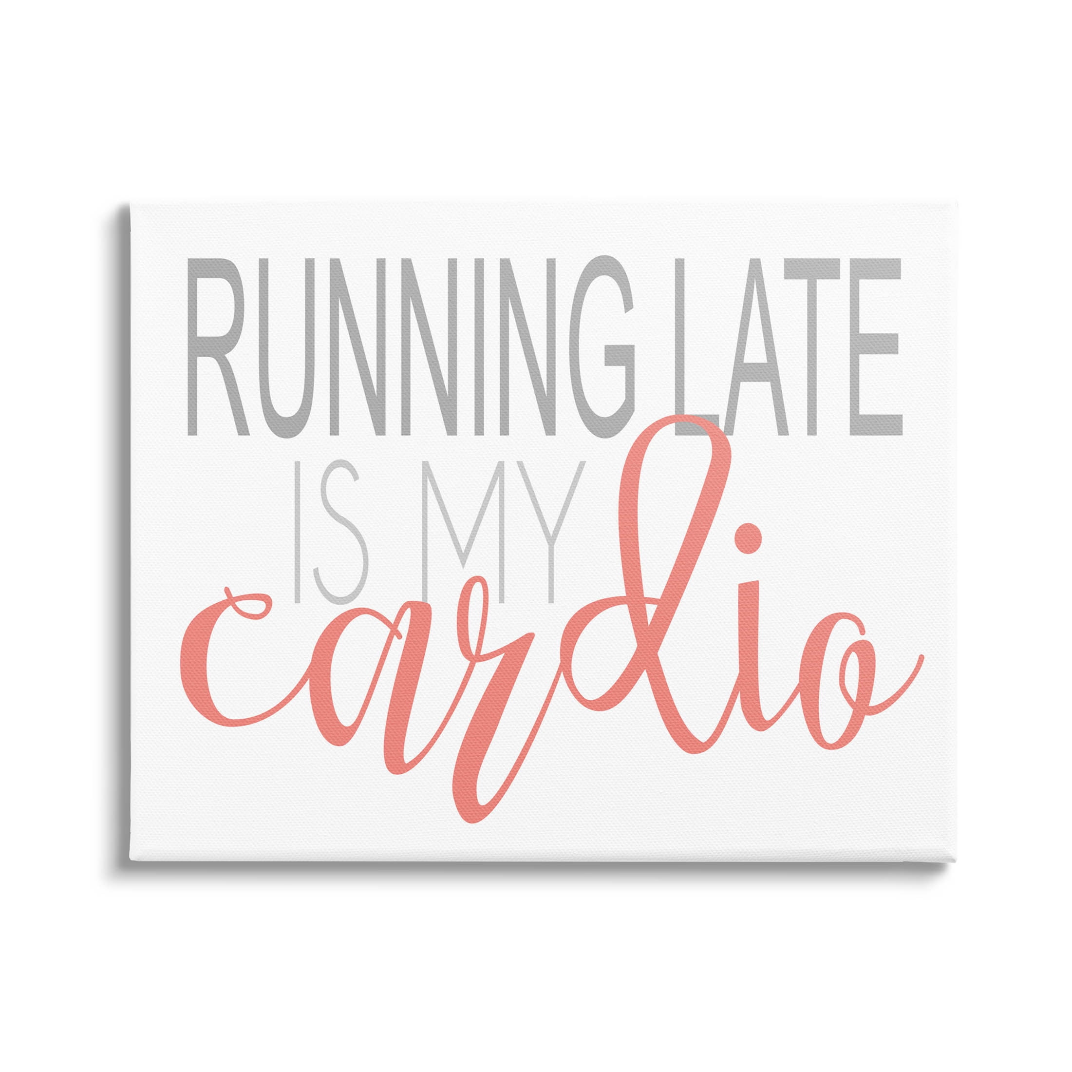 Stupell Industries Running Late Is My Cardio Funny Graphic Art Gallery Wrapped Canvas Print Wall Art, Design by Alli Rogosich