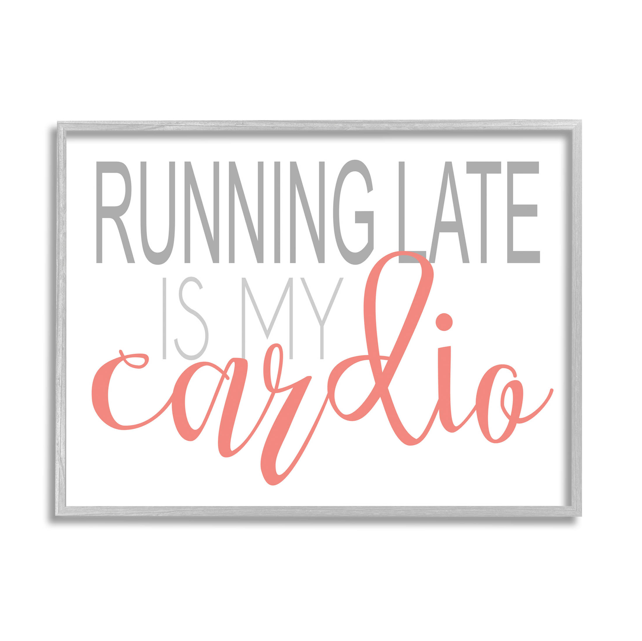 Stupell Industries Running Late Is My Cardio Funny Graphic Art Gray Framed Art Print Wall Art, Design by Alli Rogosich