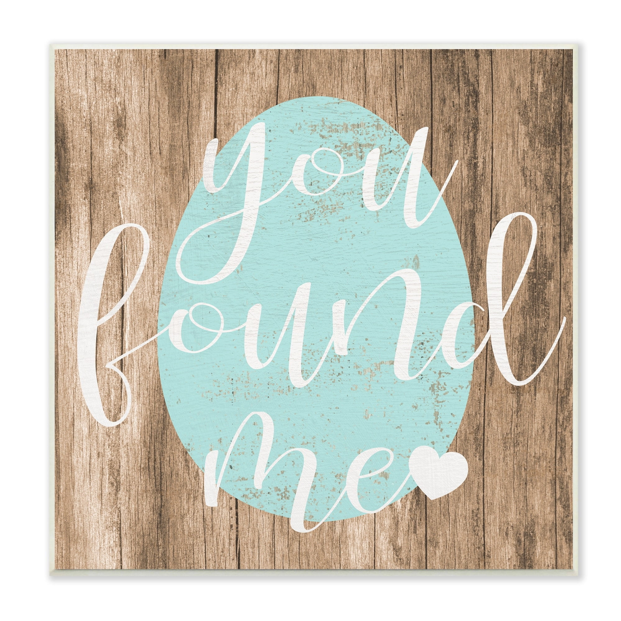 Stupell Industries Rustic Easter You Found Me Phrase Blue Egg, 12 x 12,Design by Daphne Polselli