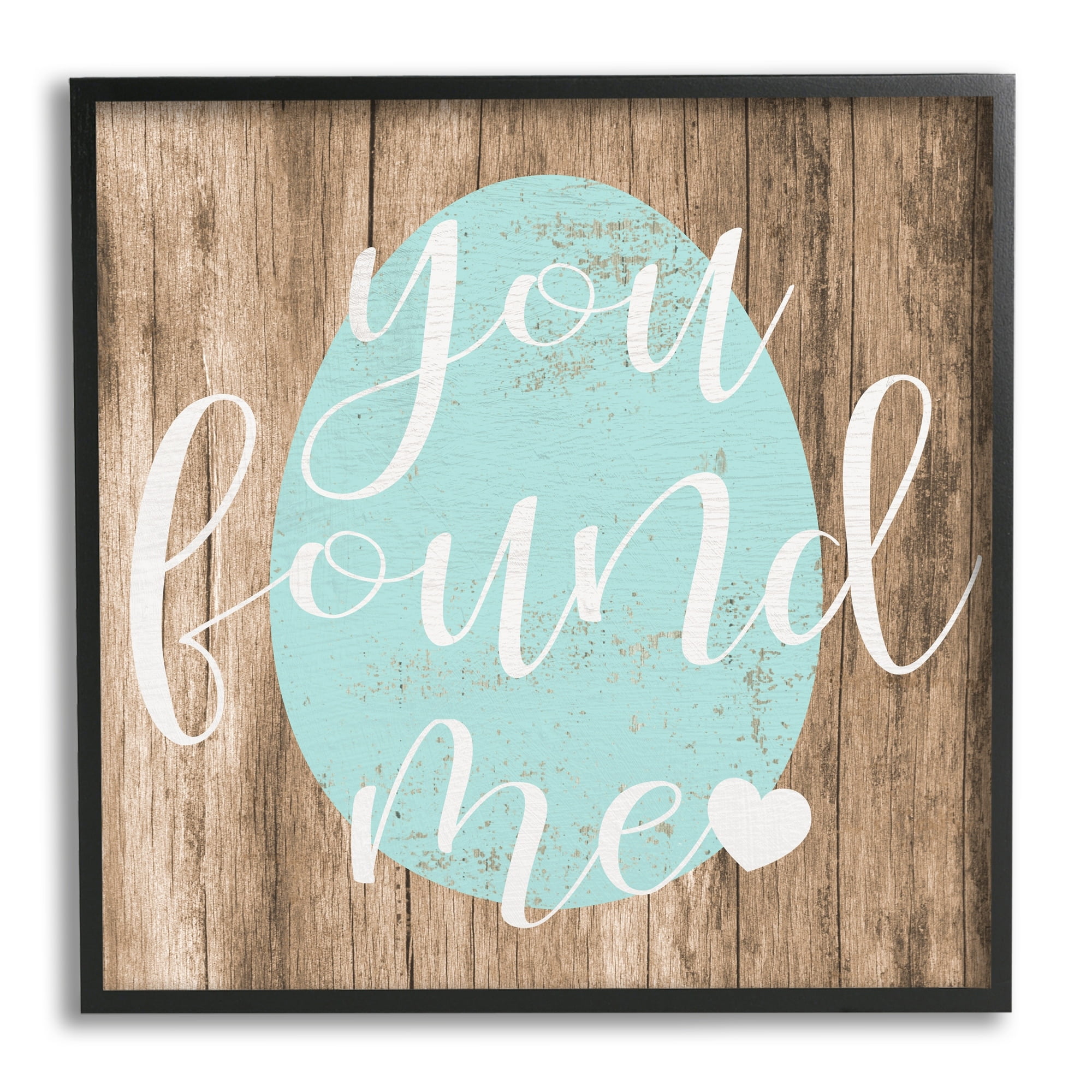 Stupell Industries Rustic Easter You Found Me Phrase Blue Egg, 24 x 24,Design by Daphne Polselli