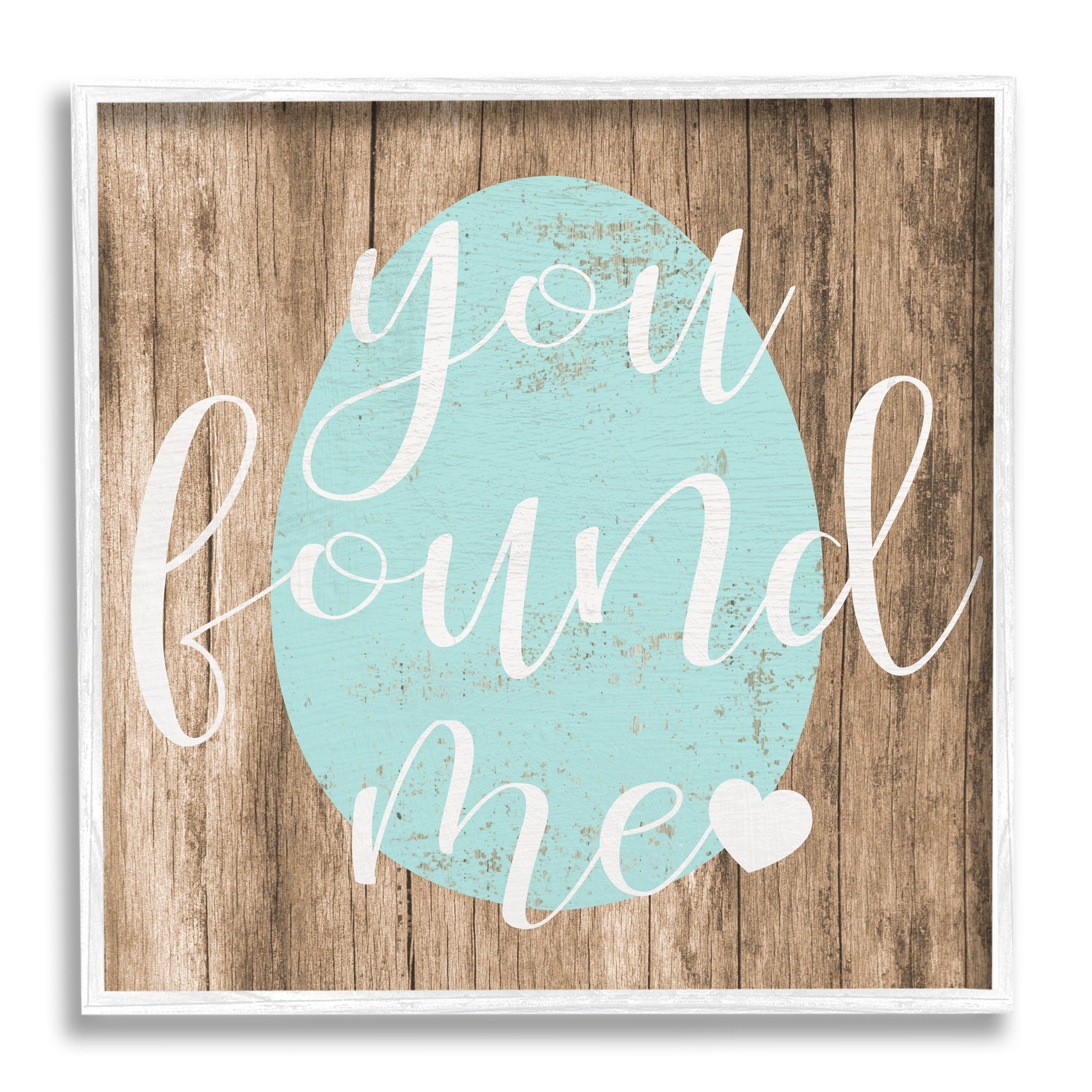 Stupell Industries Rustic Easter You Found Me Phrase Blue Egg, 24 x 24,Design by Daphne Polselli