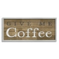 thumbnail image 1 of Stupell Industries Rustic Give Me Coffee Food & Beverage Painting Gray Framed Art Print Wall Art, 24 x 10, 1 of 9