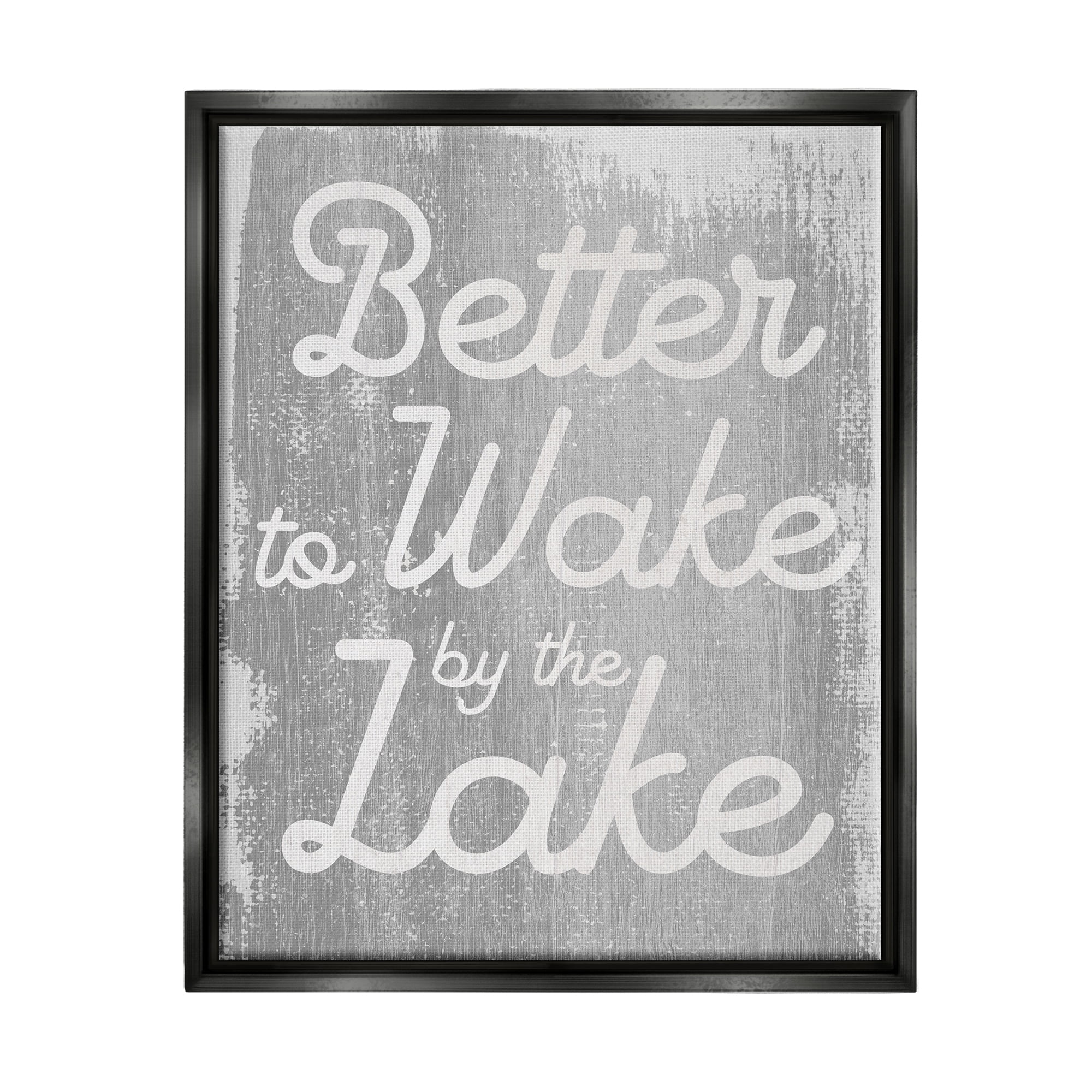 Stupell Industries Rustic Grey Lake Phrase Inspirational Painting Black Floater Framed Art Print Wall Art, 17 x 21