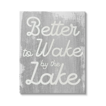 Stupell Industries Rustic Grey Lake Phrase Inspirational Painting Gallery Wrapped Canvas Print Wall Art, 16 x 20
