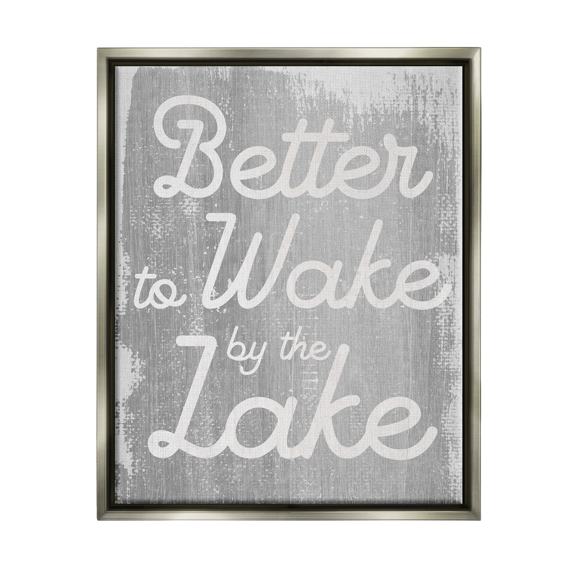 Stupell Industries Rustic Grey Lake Phrase Inspirational Painting Gray Floater Framed Art Print Wall Art, 25 x 31