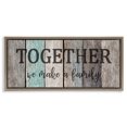 thumbnail image 1 of Stupell Industries Rustic Lodge Together We Make a Family Quote Brown Floating Frame Canvas Art, 25 x 11, by Kim Allen, 1 of 7