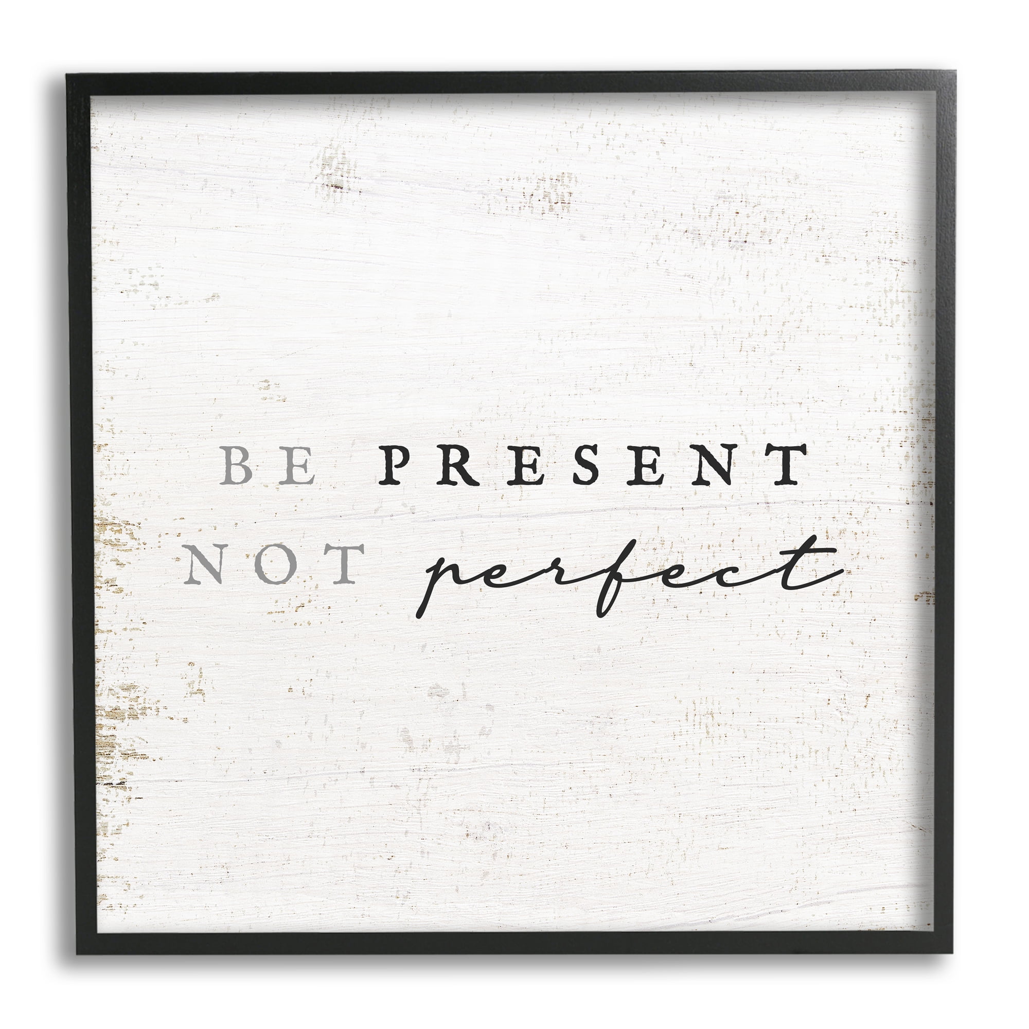 Stupell Industries Rustic Present Not Perfect Inspirational Painting Black Framed Art Print Wall Art, 17 x 17