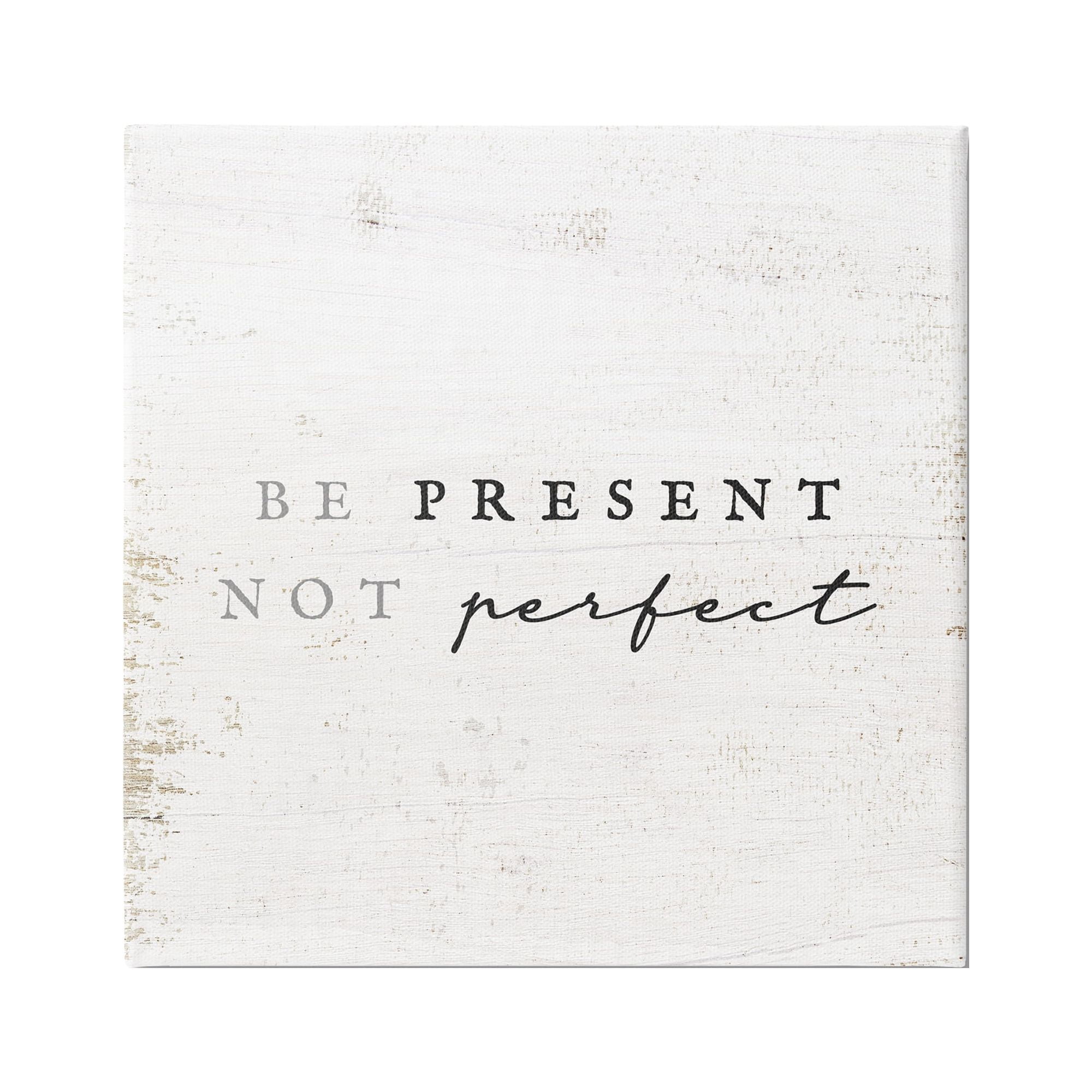 Stupell Industries Rustic Present Not Perfect Inspirational Painting Gallery Wrapped Canvas Print Wall Art, 17 x 17