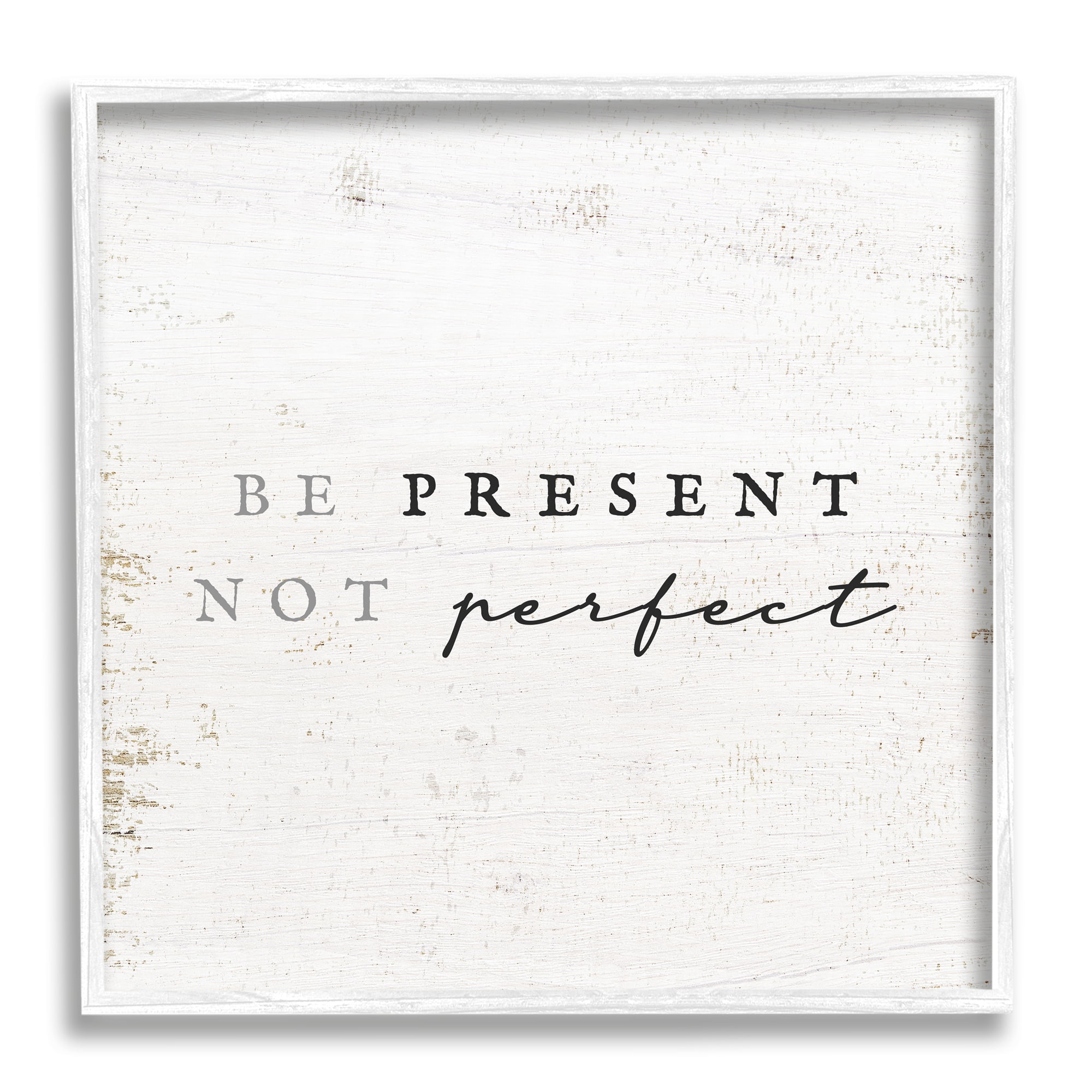 Stupell Industries Rustic Present Not Perfect Inspirational Painting White Framed Art Print Wall Art, 17 x 17