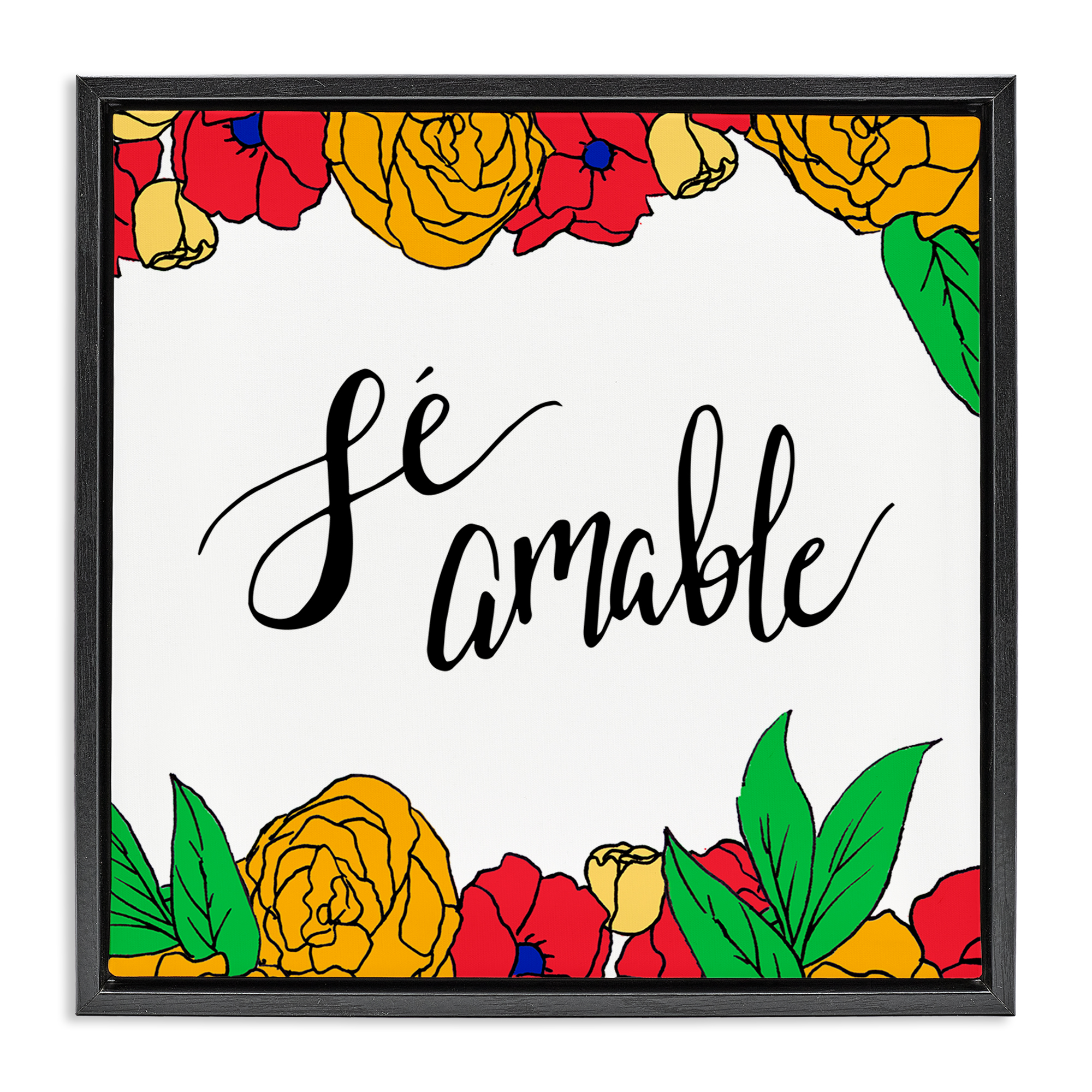 Stupell Industries Sé Amable Florales Tropicales Inspirational Quotes & Sayings Painting Black Floater Framed Art Print Wall Art, 25 x 25