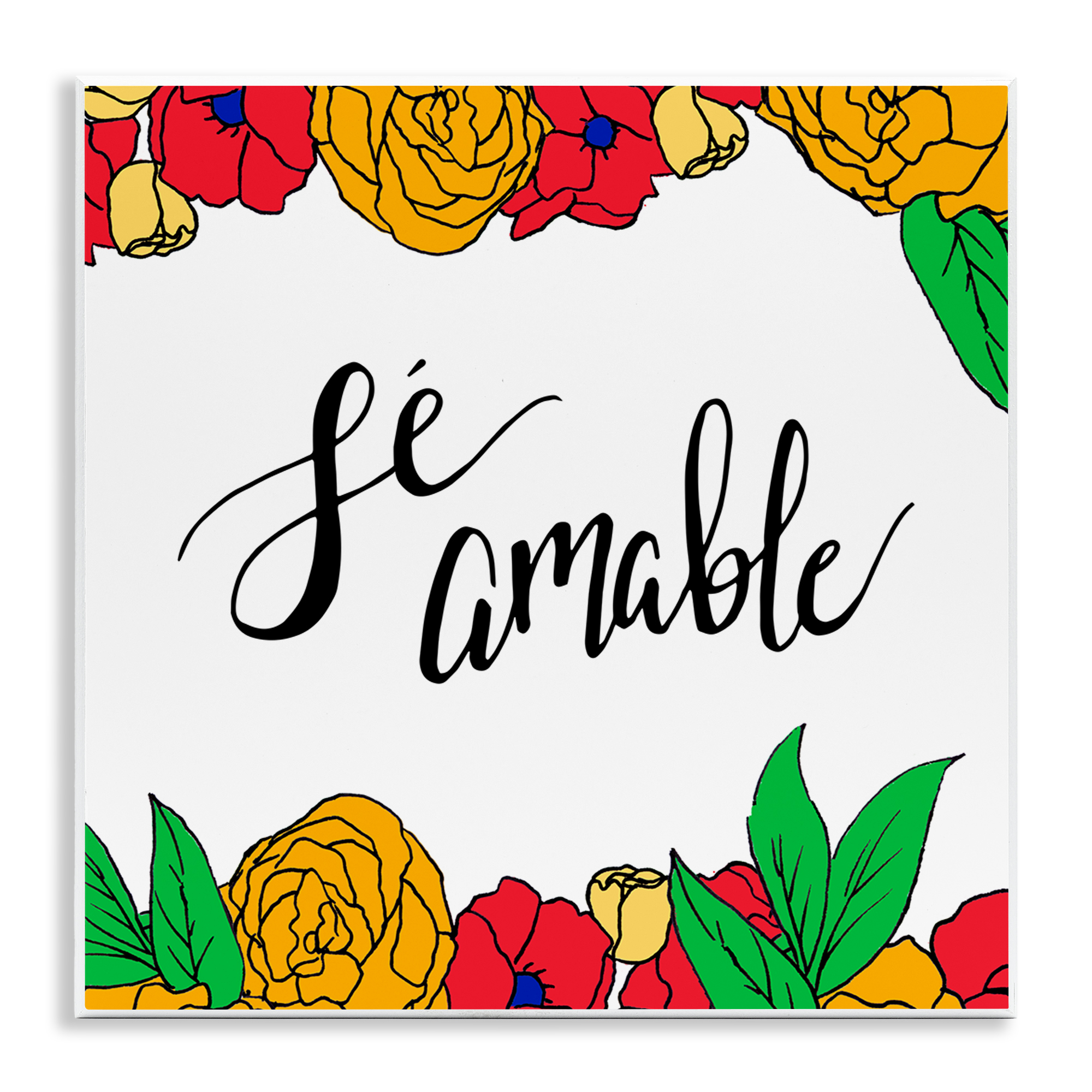 Stupell Industries Sé Amable Florales Tropicales Inspirational Quotes & Sayings Painting Unframed Art Print Wall Art, 12 x 12