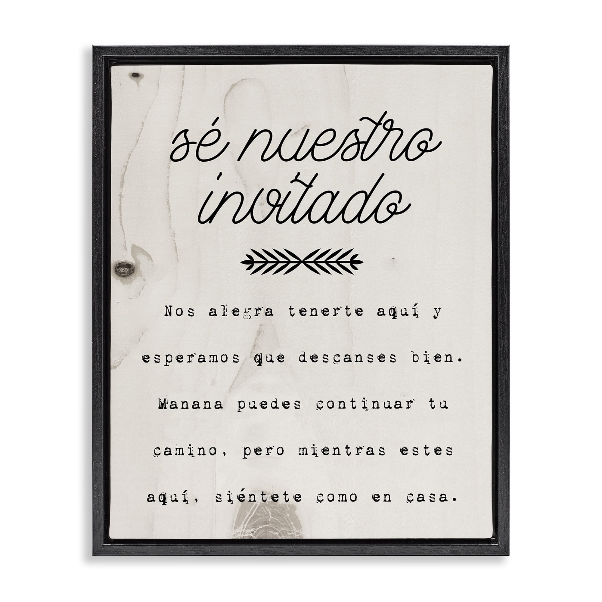 Stupell Industries Sé Nuestro Invitado Aquí Inspirational Quotes & Sayings Painting Black Floater Framed Art Print Wall Art, 25 x 31