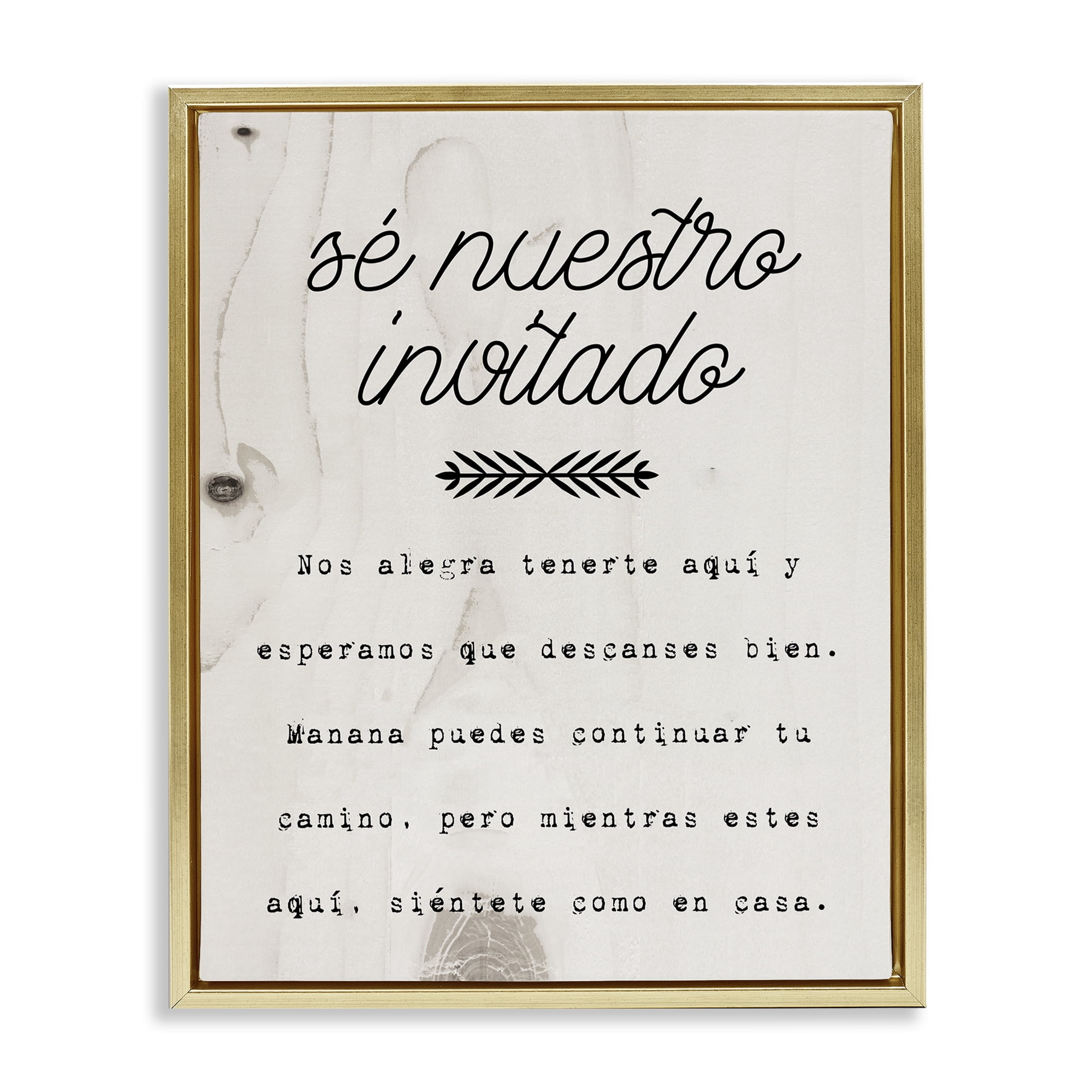 Stupell Industries Sé Nuestro Invitado Aquí Inspirational Quotes & Sayings Painting Gold Floater Framed Art Print Wall Art, 17 x 21
