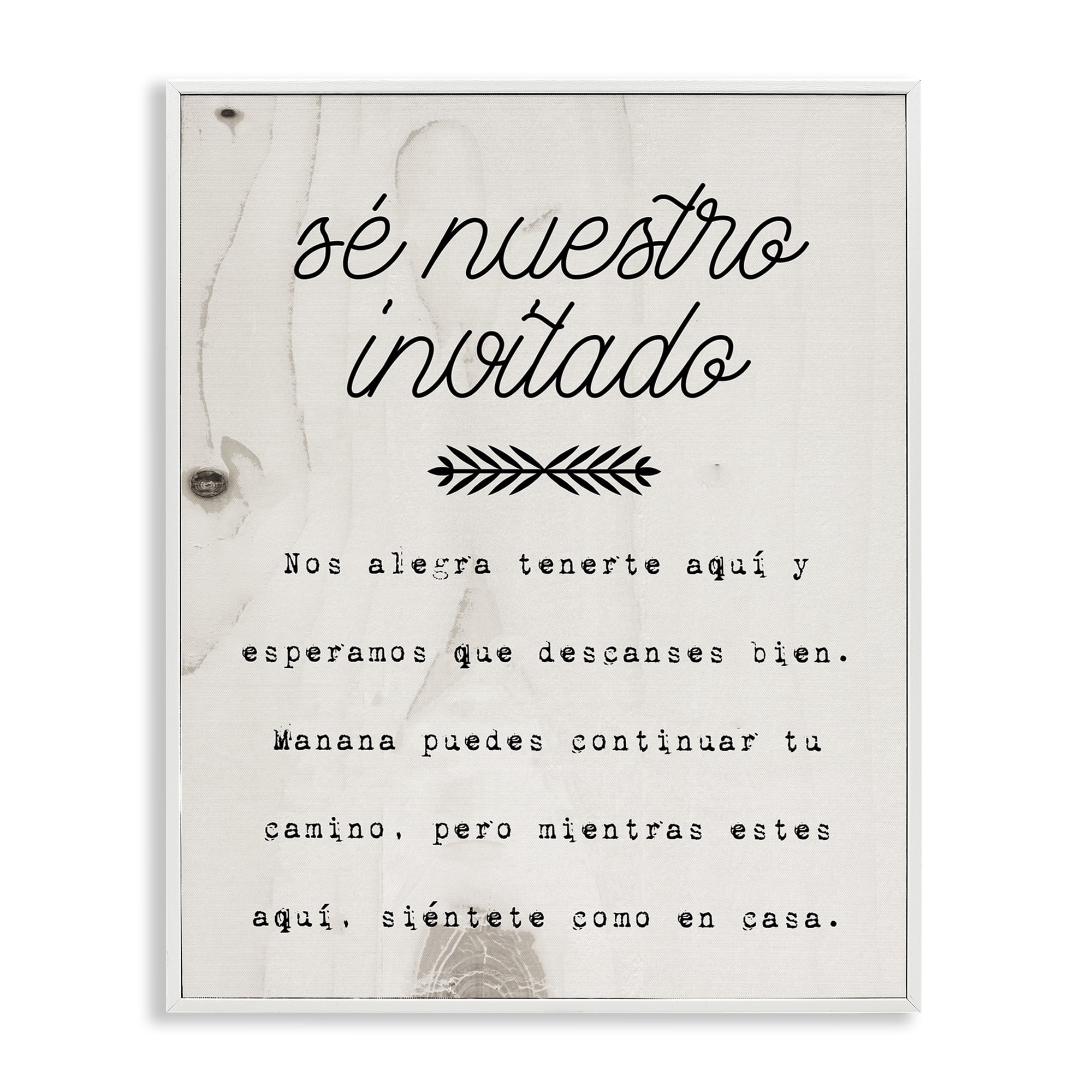 Stupell Industries Sé Nuestro Invitado Aquí Inspirational Quotes & Sayings Painting White Framed Art Print Wall Art, 11 x 14