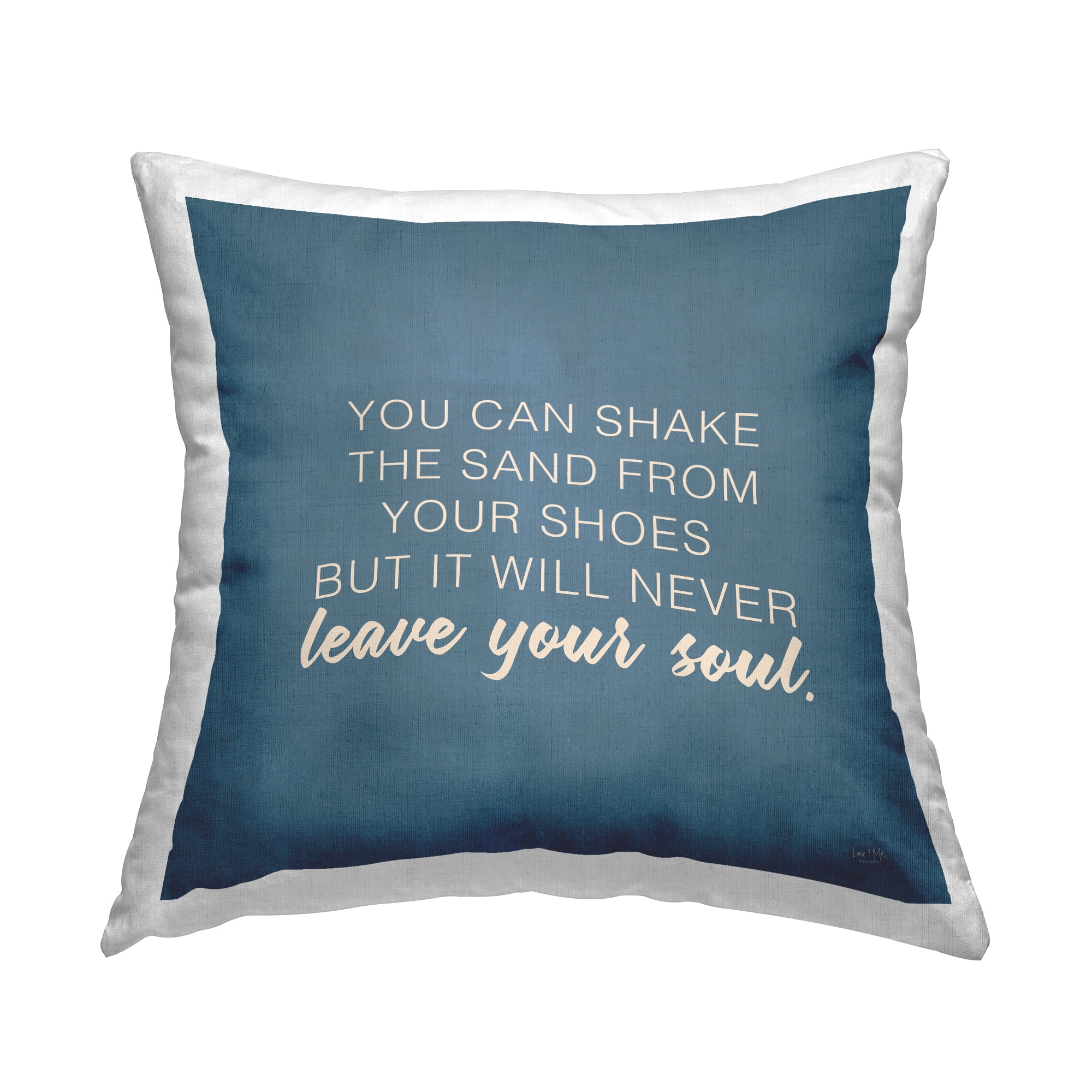 Stupell Industries Sand Never Leaves Your Soul Beach Lover Design by Lux + Me Designs Throw Pillow