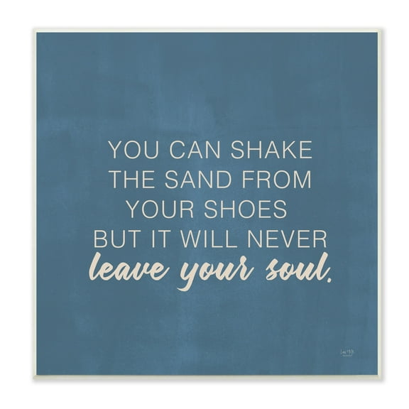 Stupell Industries Sand Never Leaves Your Soul Inspirational Phrase,12 x 12, Design by Lux + Me Designs