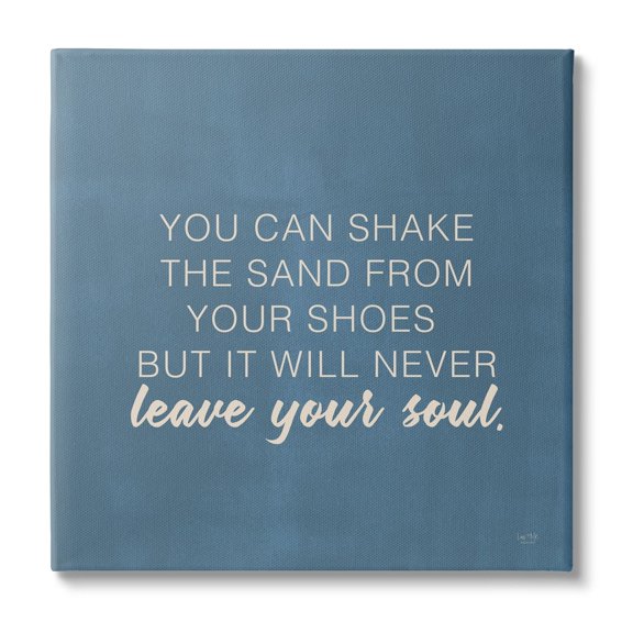 Stupell Industries Sand Never Leaves Your Soul Inspirational Phrase,24 x 24, Design by Lux + Me Designs