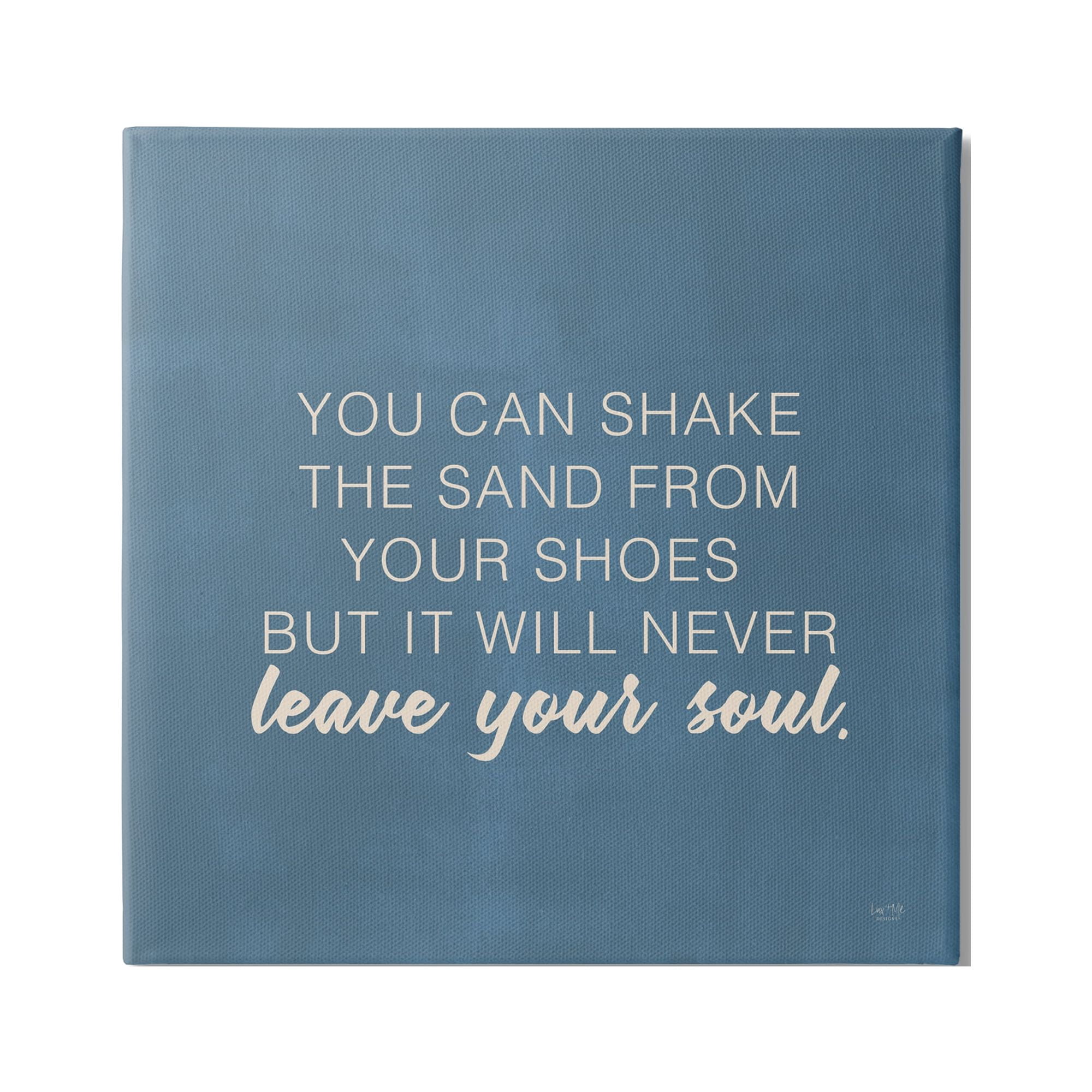 Stupell Industries Sand Never Leaves Your Soul Inspirational Phrase,30 x 30, Design by Lux + Me Designs