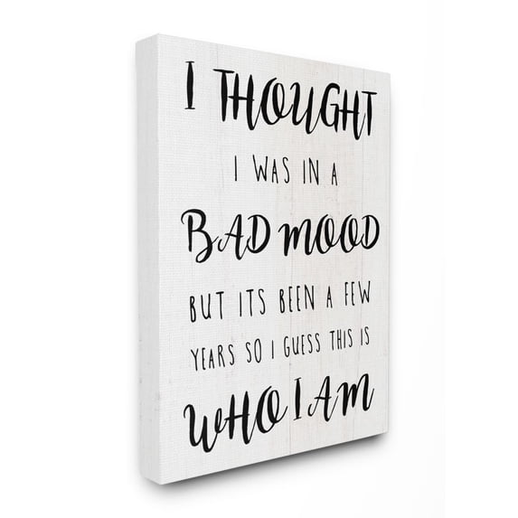 Stupell Industries Sassy Bad Mood Attitude Quote Funny Black White Phrase Canvas Wall Art Design by Daphne Polselli, 36" x 48"