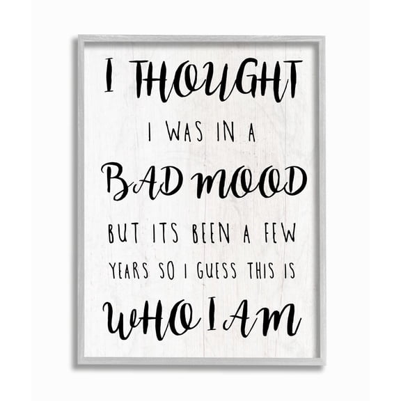 Stupell Industries Sassy Bad Mood Attitude Quote Funny Black White Phrase Framed Wall Art Design by Daphne Polselli, 11" x 14", Gray Framed