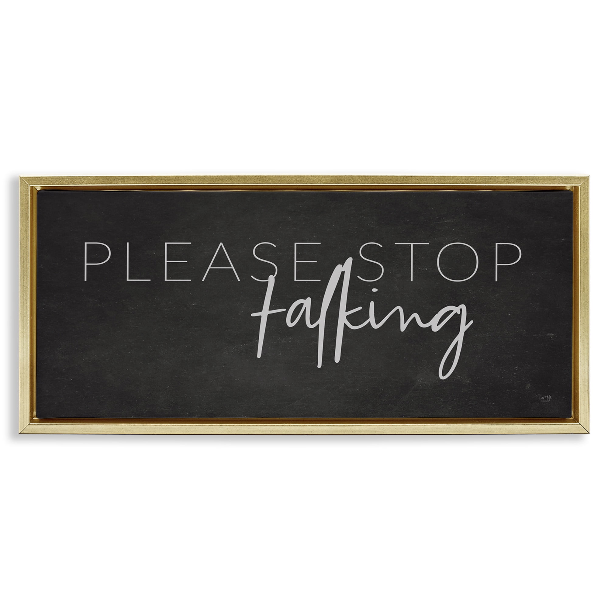 Stupell Industries Sassy Please Stop Talking Typography Painting Gold Floater Framed Canvas Art Print Wall Art, 25 x 11