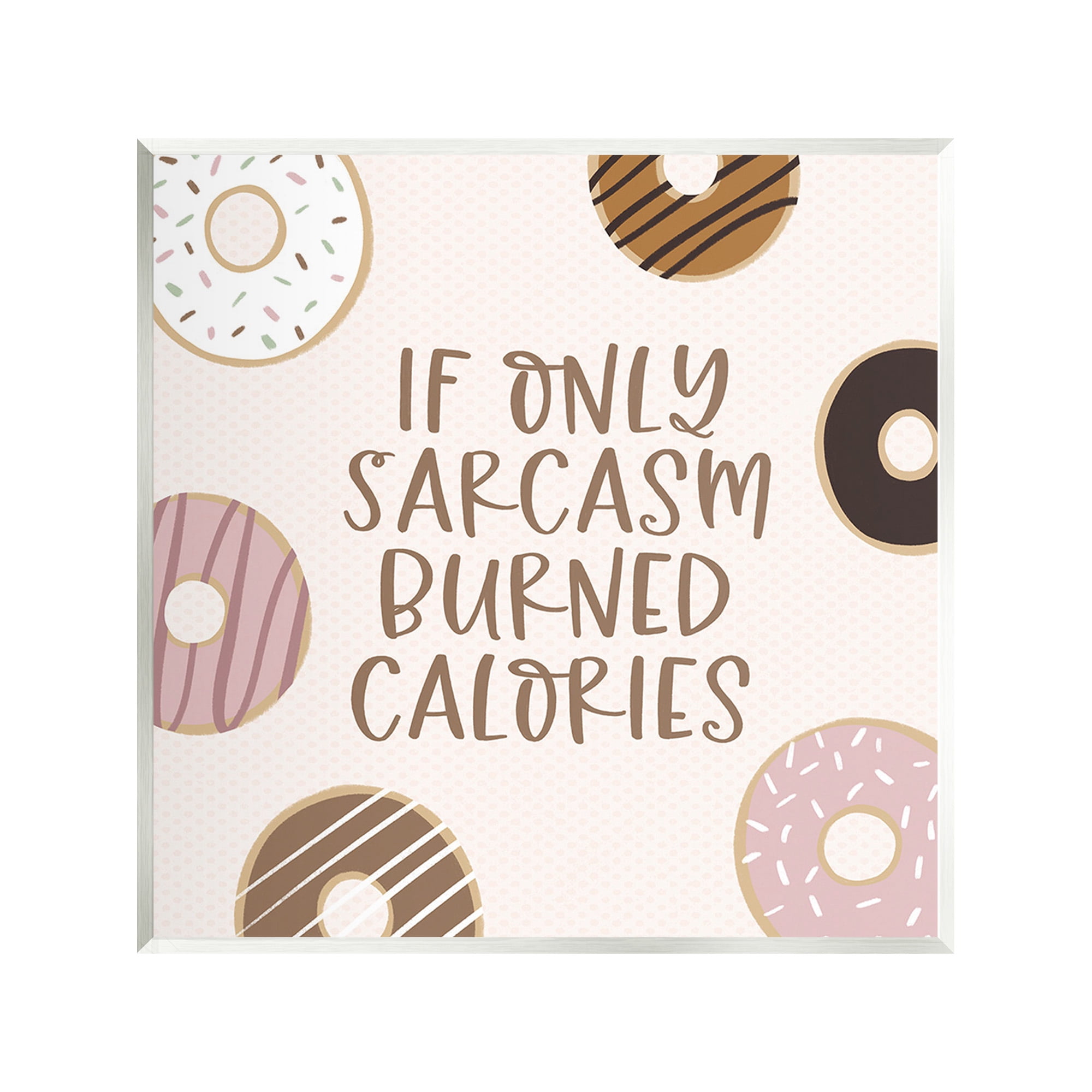Stupell Industries Sassy Sarcasm Burning Calories Food & Beverage Painting Unframed Art Print Wall Art, 12 x 12