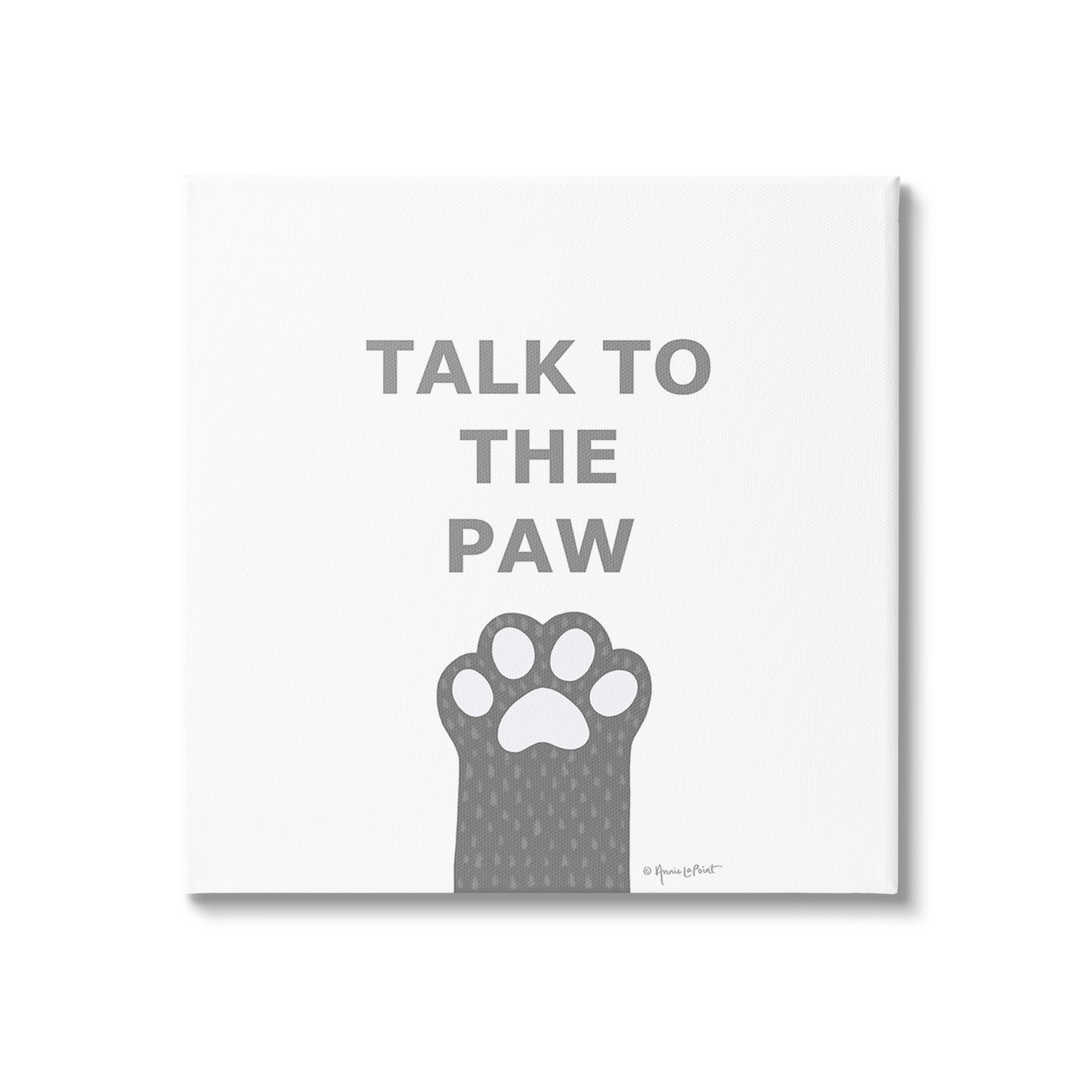 Stupell Industries Sassy Talk to the Paw Animals & Insects Painting Gallery Wrapped Canvas Art Print Wall Art, 24 x 24