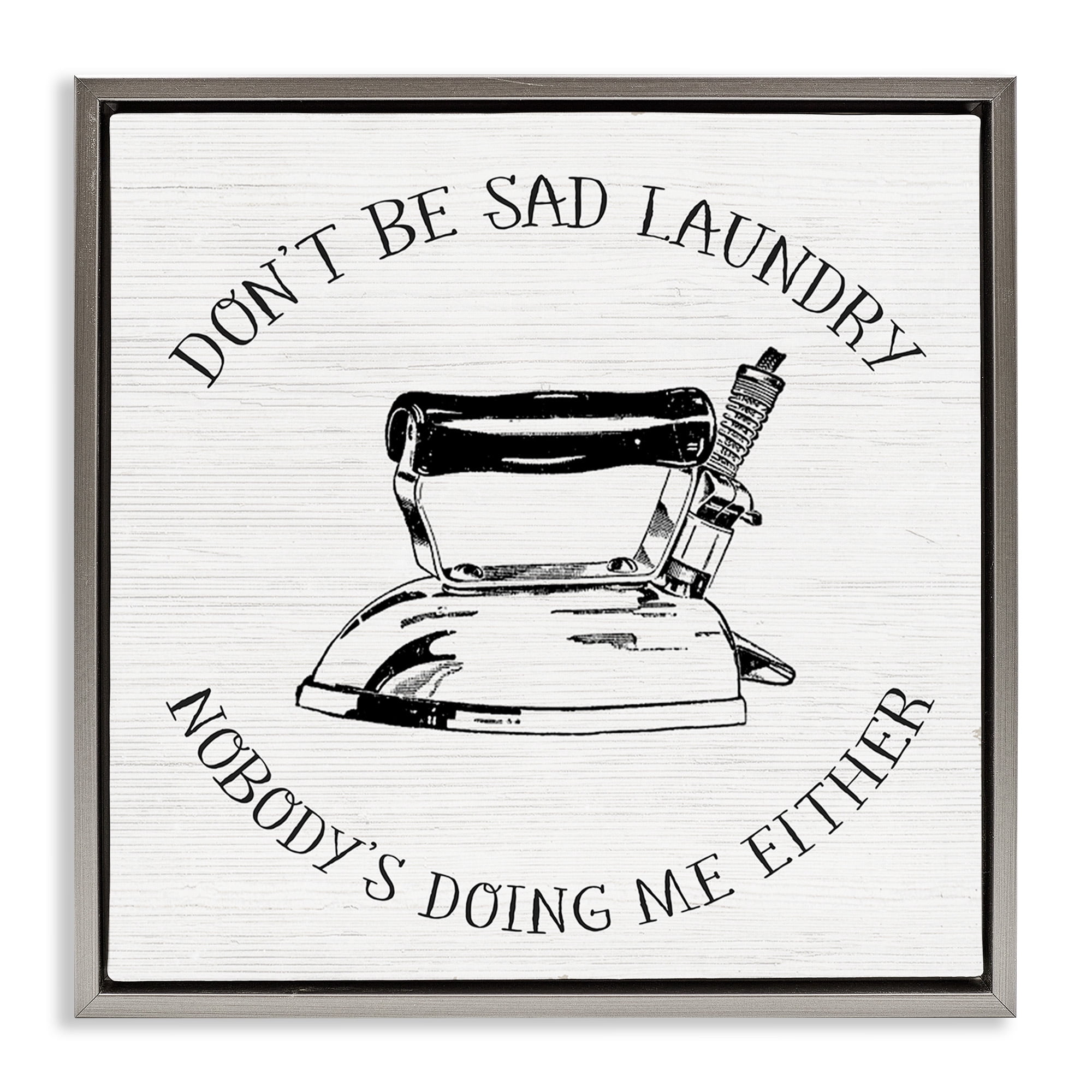 Stupell Industries Sassy Vintage Laundry Phrase Typography Painting Gray Floater Framed Canvas Art Print Wall Art, 25 x 25