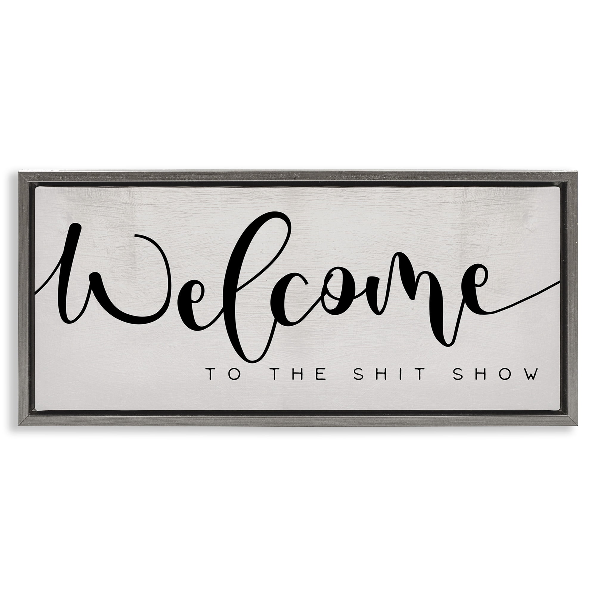 Stupell Industries Sassy Welcome Phrase Typography Painting Gray Floater Framed Canvas Art Print Wall Art, 31 x 14