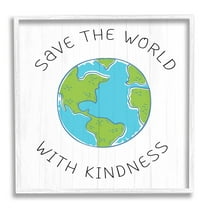 Stupell Industries Save The World With Kindness Planet Earth Symbol,12 x 12, Design by Daphne Polselli