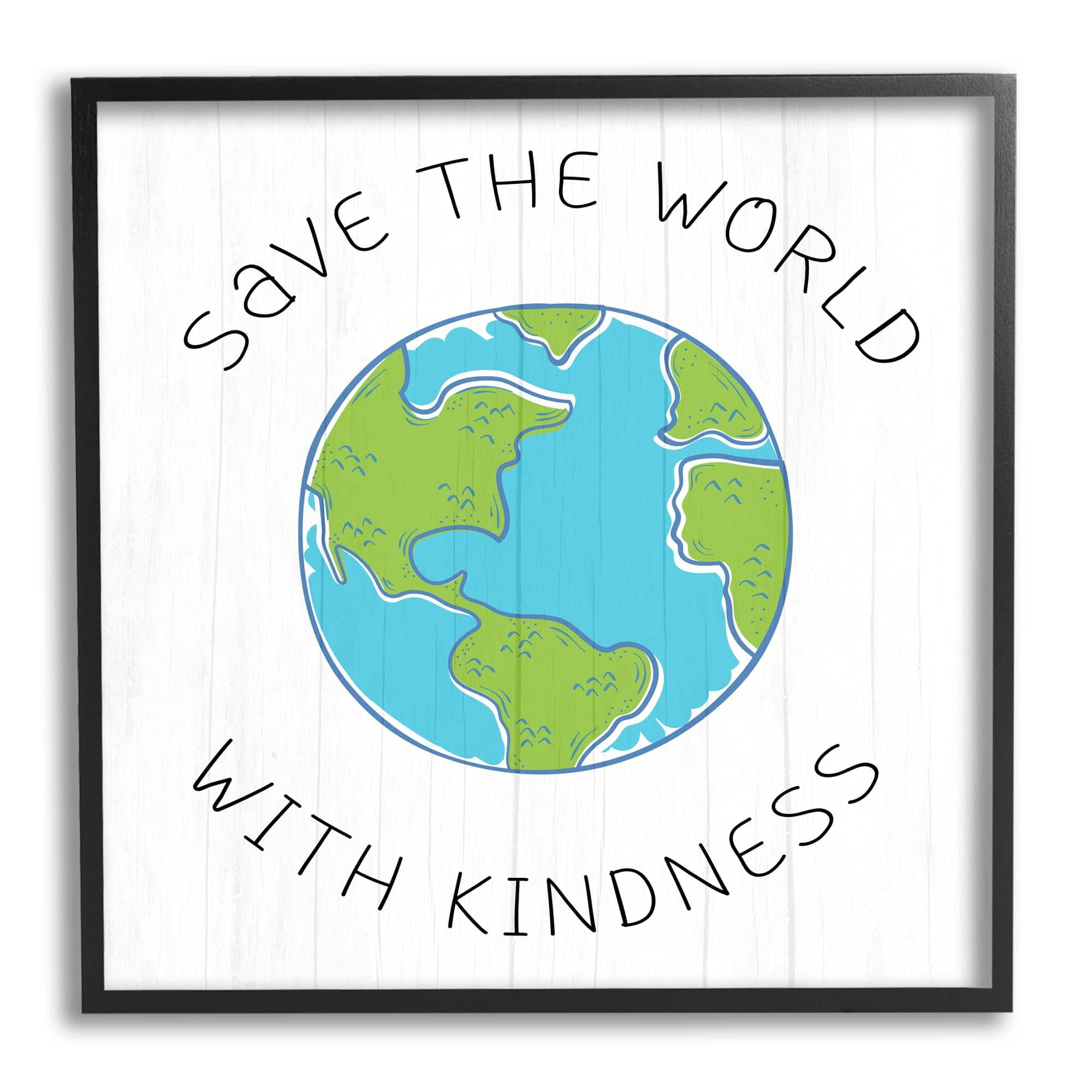 Stupell Industries Save The World With Kindness Planet Earth Symbol,12 x 12, Design by Daphne Polselli