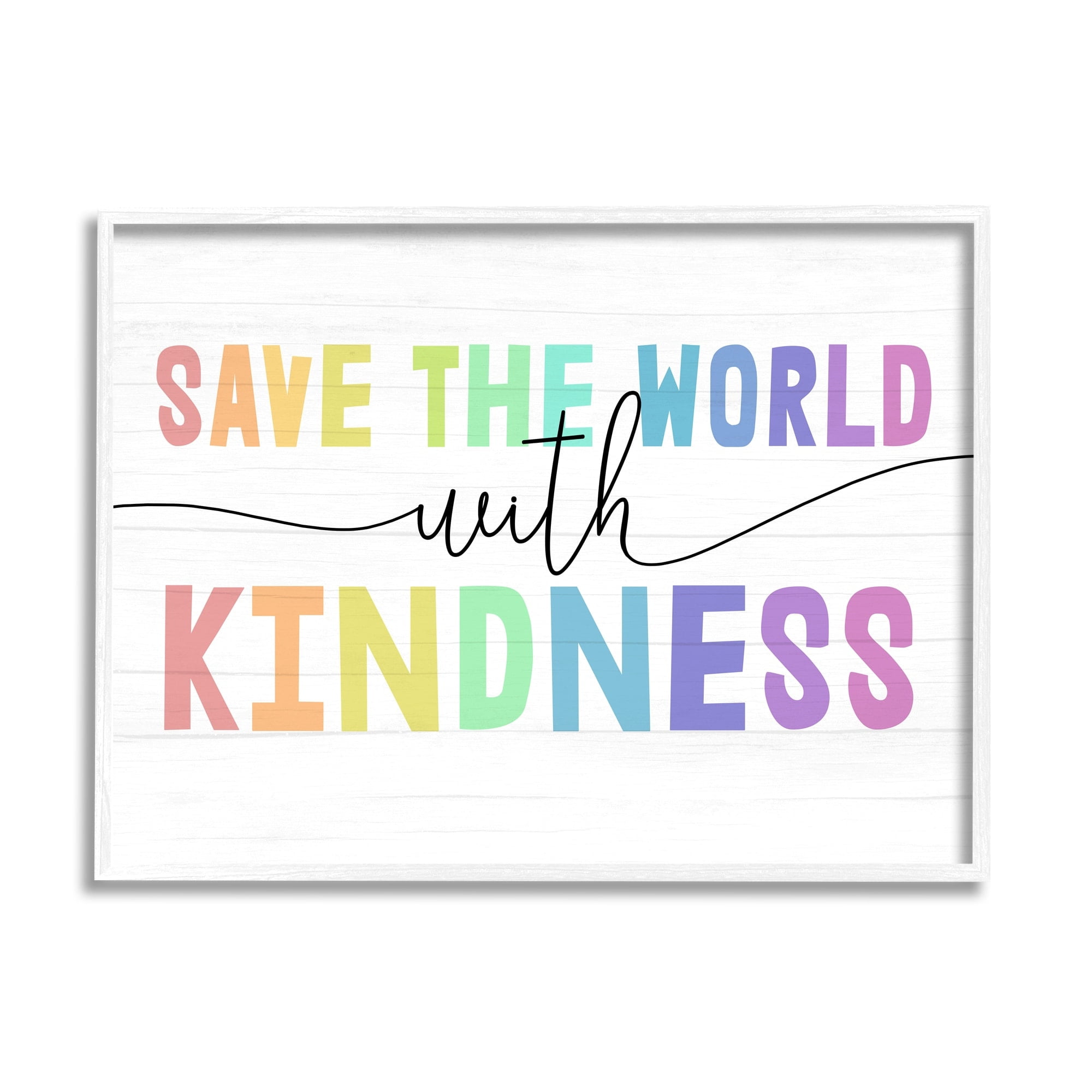 Stupell Industries Save The World With Kindness Rainbow Letters,20 x 16, Design by Daphne Polselli