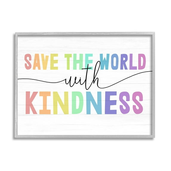 Stupell Industries Save The World With Kindness Rainbow Letters,30 x 24, Design by Daphne Polselli