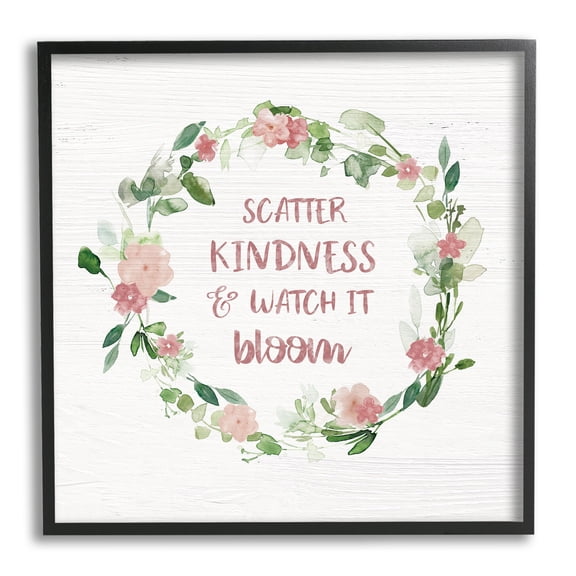 Stupell Industries Scatter Kindness Watch Bloom Motivational Spring Phrase Roses, 12 x 12, Design by Carol Robinson
