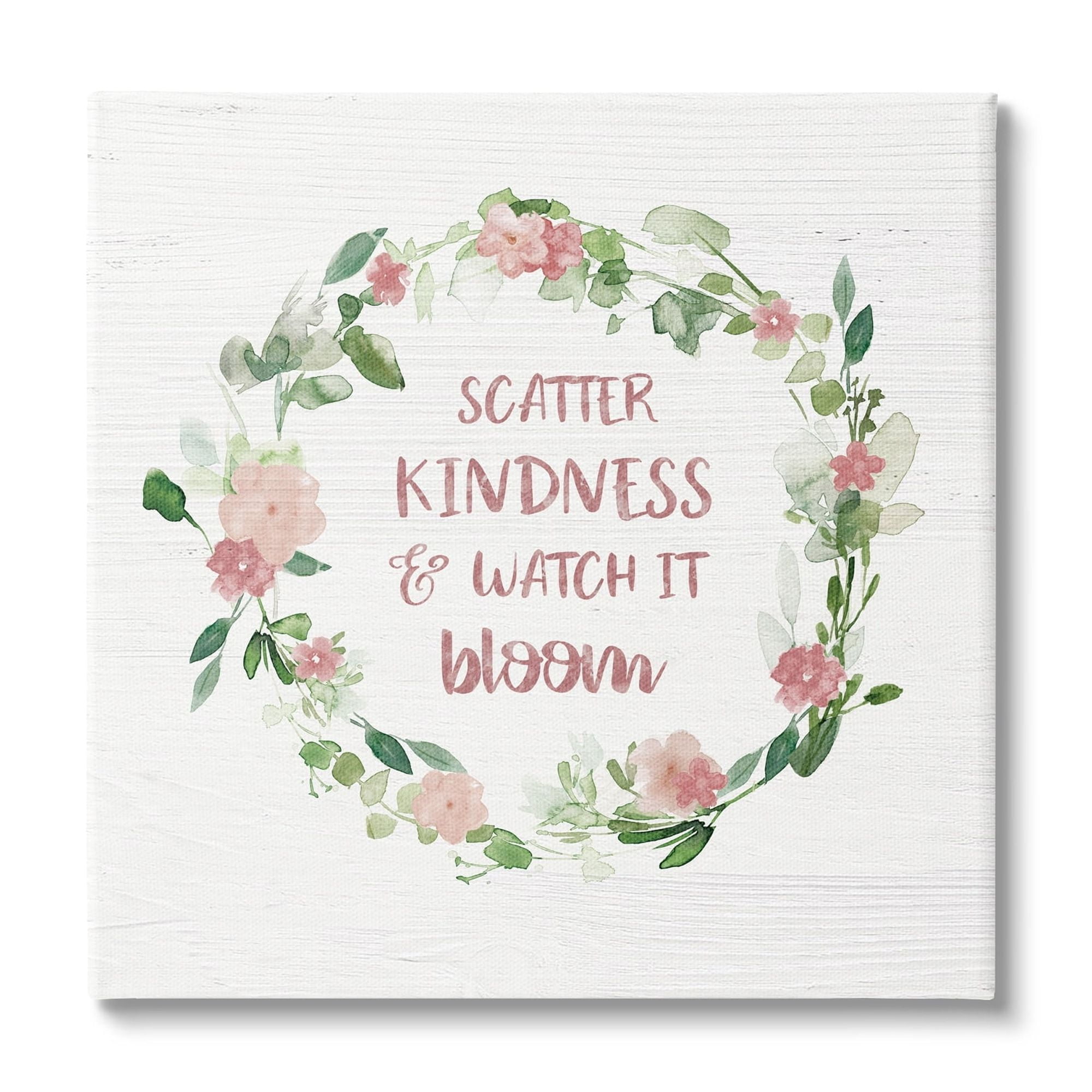 Stupell Industries Scatter Kindness Watch Bloom Motivational Spring Phrase Roses Graphic Art Gallery-Wrapped Canvas Print Wall Art, 24x24, by Carol Robinson