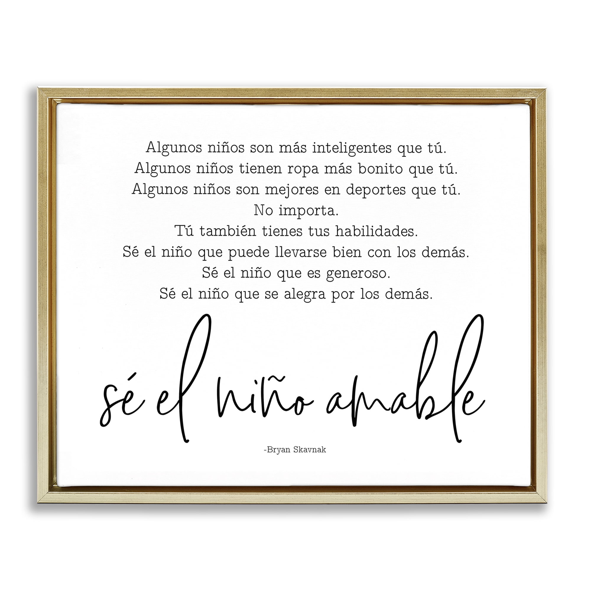 Stupell Industries Se el Niño Amable Inspirational Quotes & Sayings Painting Gold Floater Framed Art Print Wall Art, 31 x 25